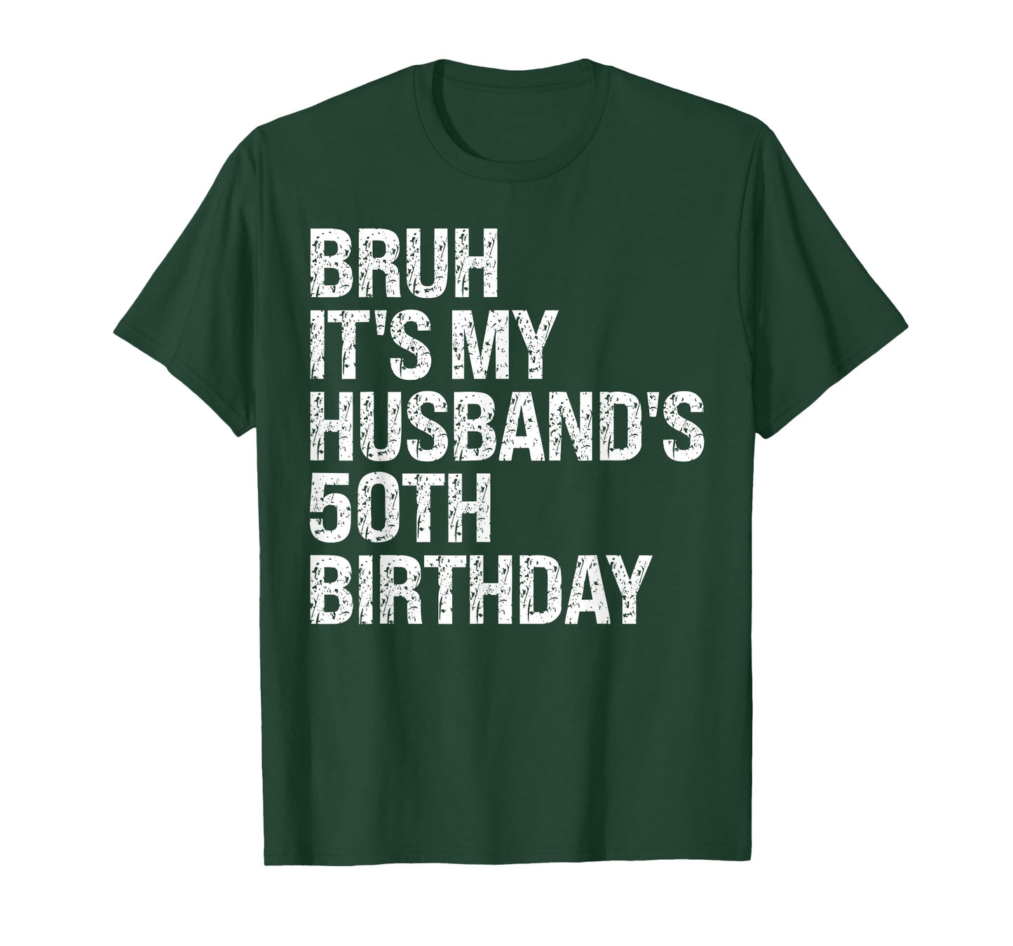 Bruh It's My Husband's 50th Birthday King Couple Happy Funny T-Shirt