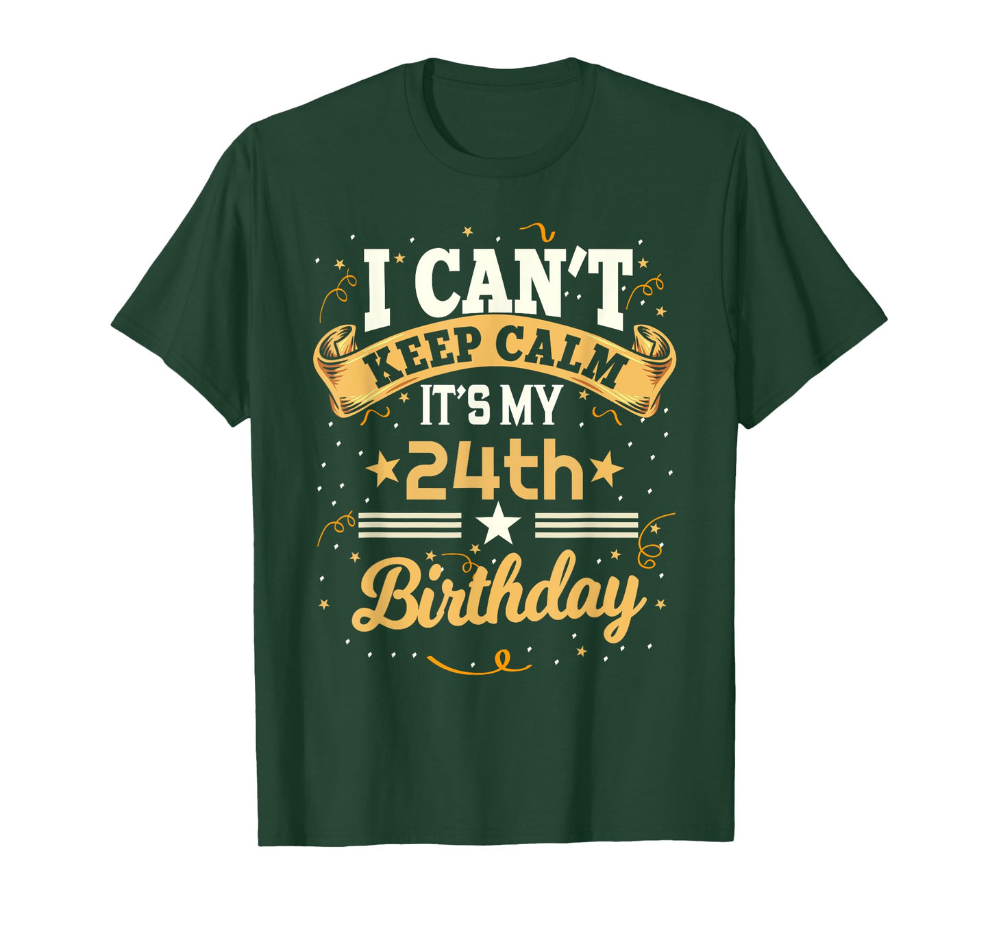 24 Year Old shirt I Can't Keep Calm It's My 24th Birthday T-Shirt