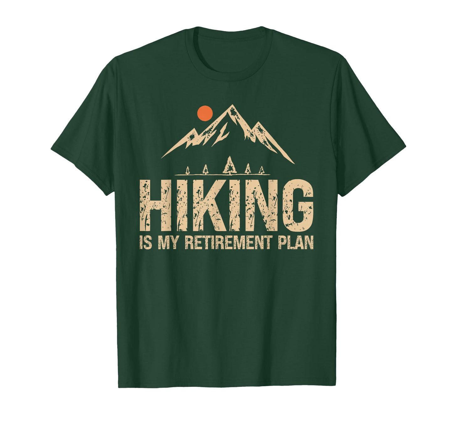 Hiking Is My Retirement Plan Hiking Funny Hiker Retired T-Shirt