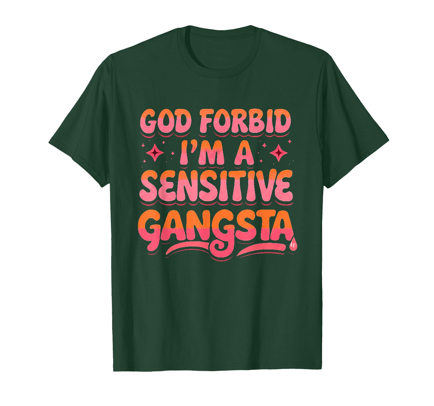 Retro Funny God Forbid I'm A Sensitive Gangsta Cute Cozy T-Shirt