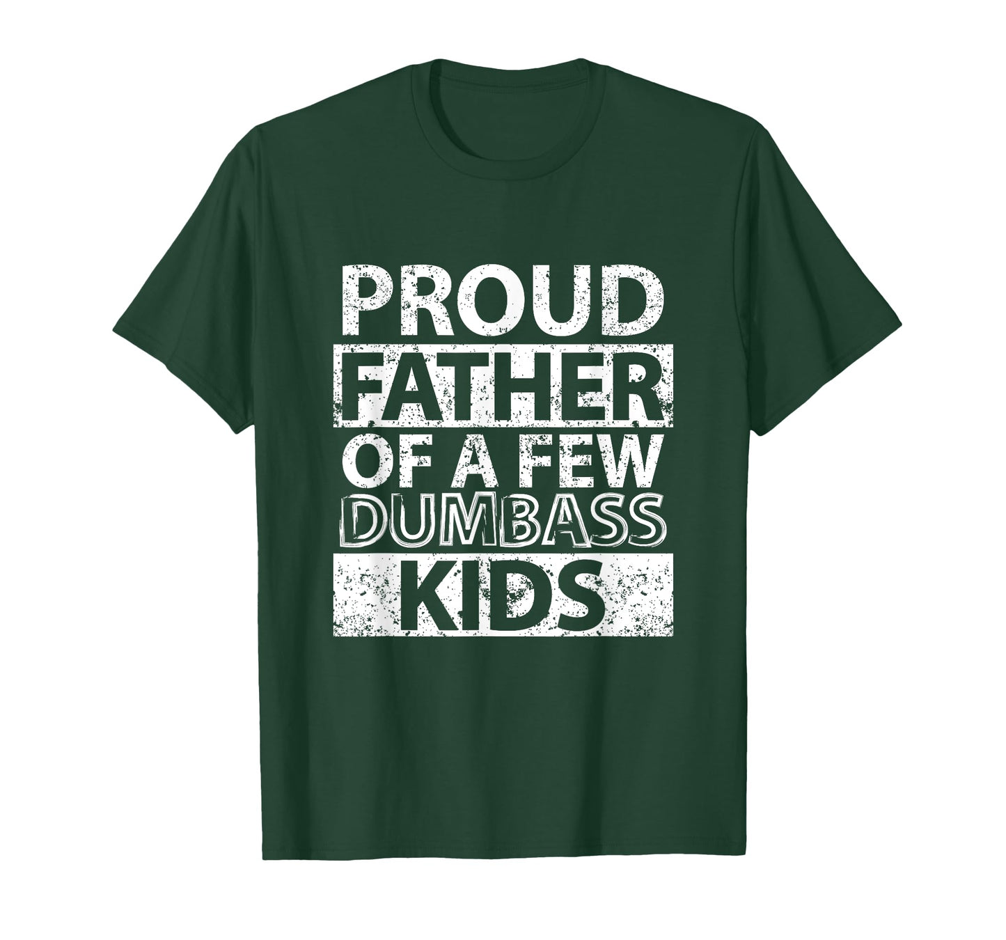 Proud Father Of A Few Dumb-ass Kids Dad Father's Day Stepdad T-Shirt