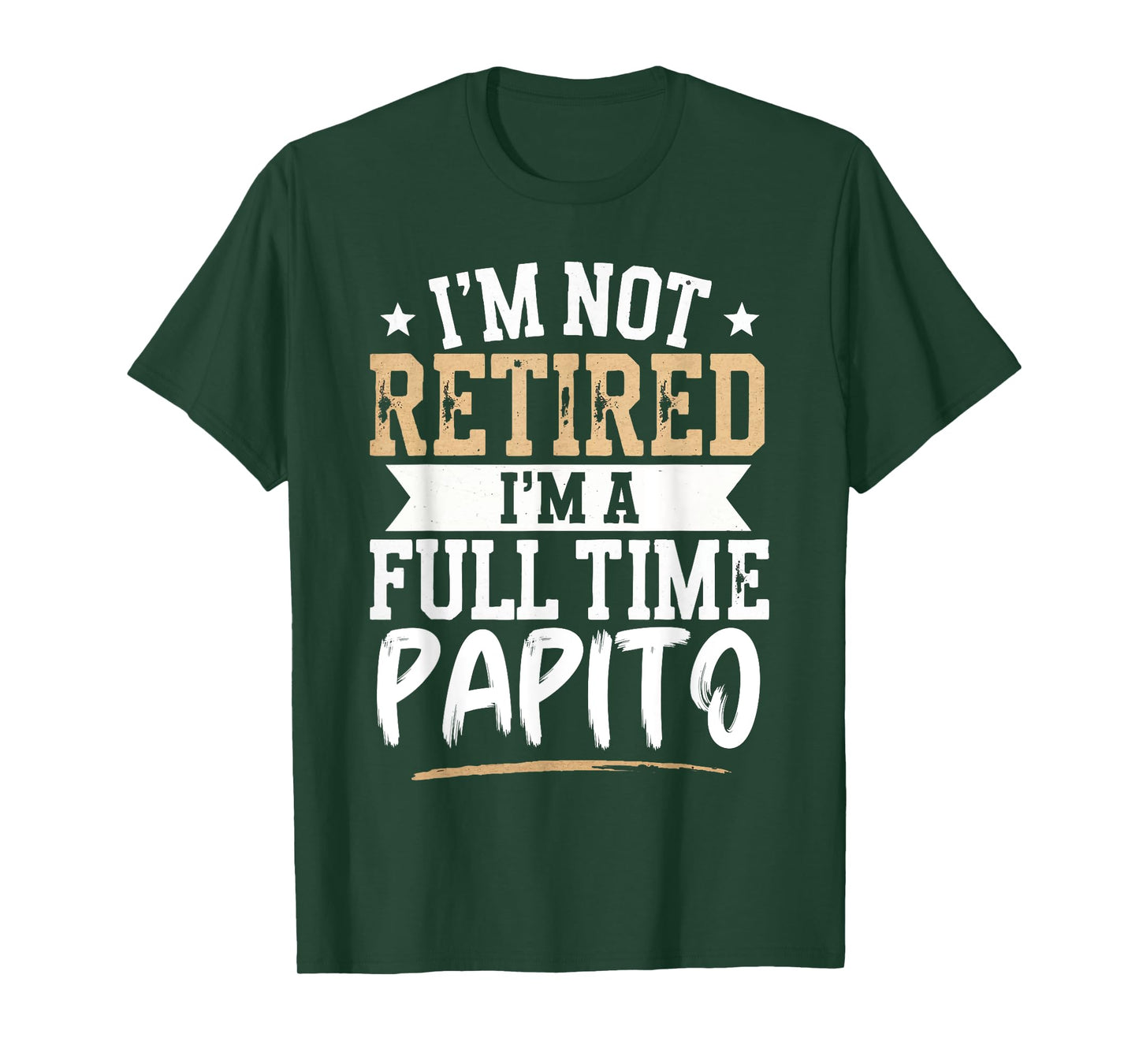 I'm Not Retired I'm a Full-Time Papito Retirement Vintage T-Shirt