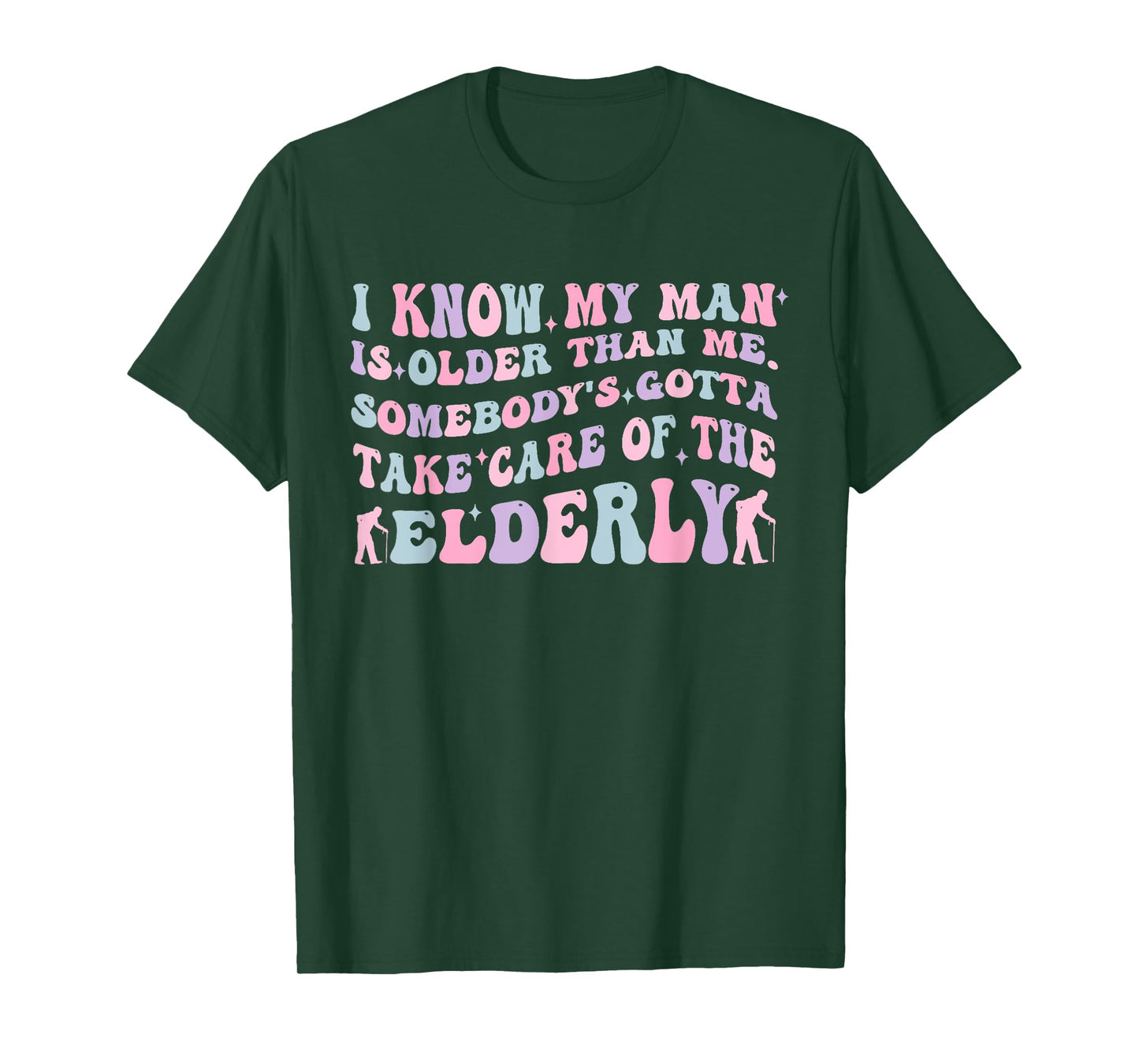Funny Take Care of The Elderly Older Man Humor Quote T-Shirt