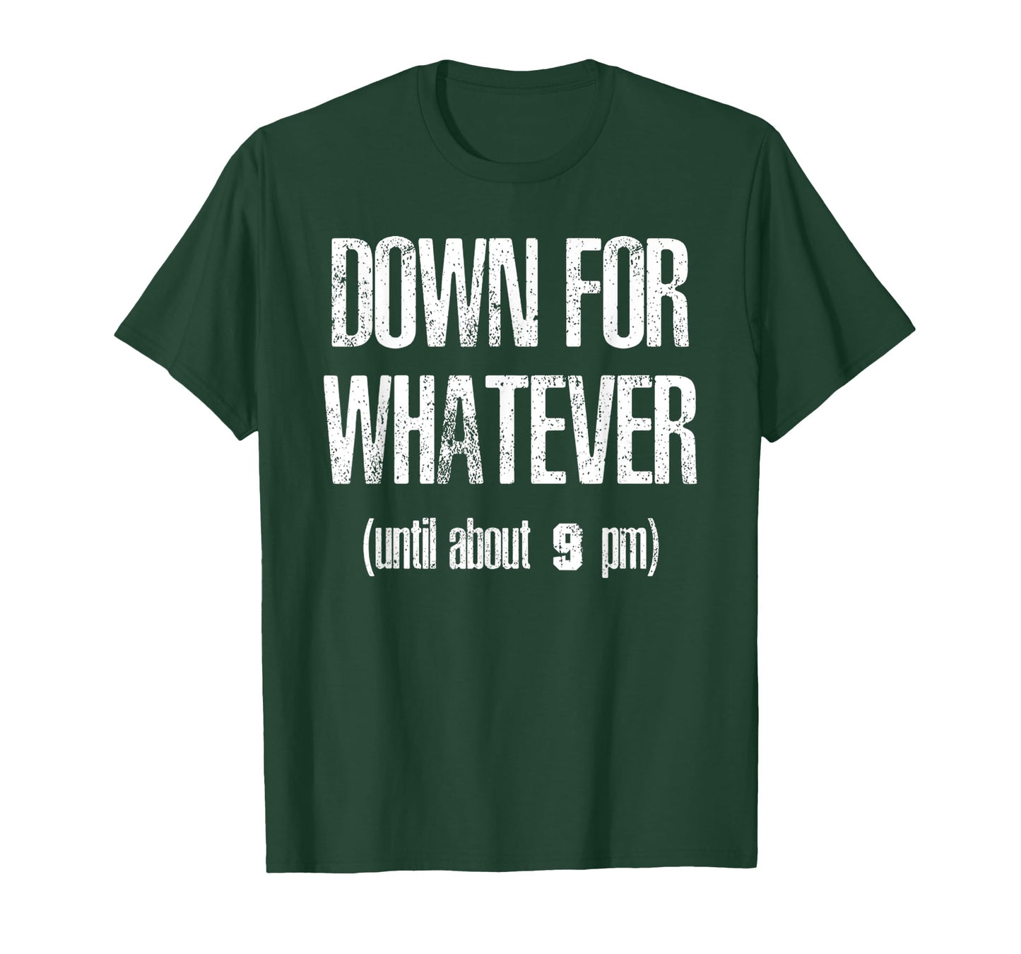 Vintage Down For Whatever Until About 9 PM T-Shirt