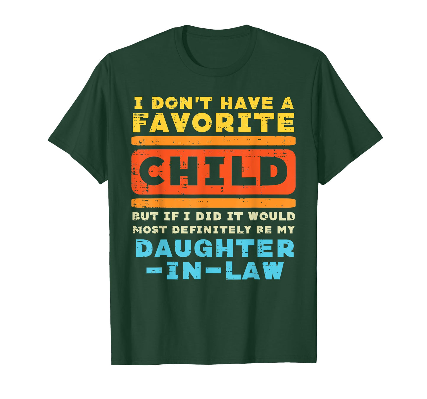 Dont Have Favorite Child If I Did Daughter In Law Father Day T-Shirt