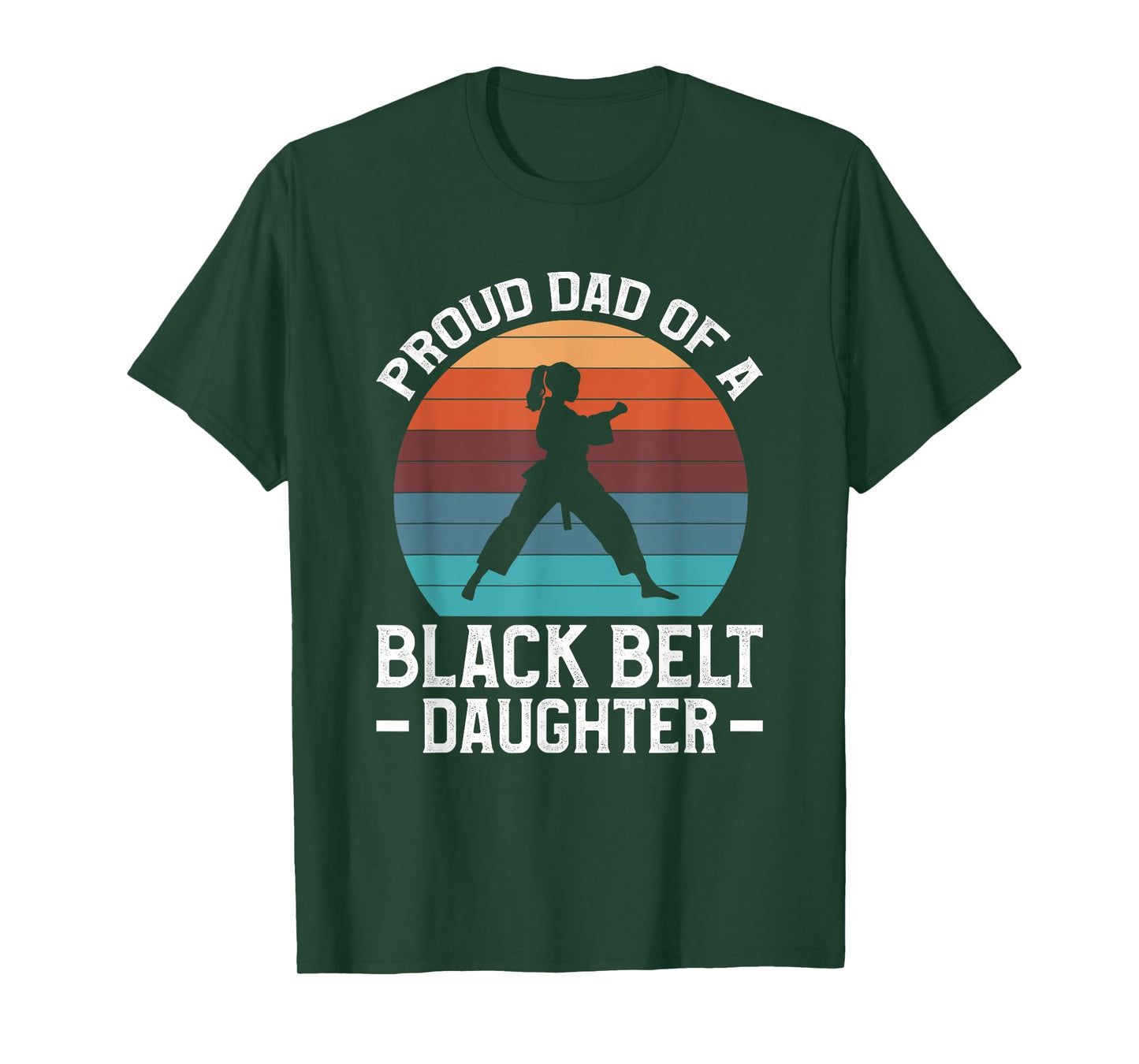 Proud Dad Of A Black Belt Daughter T-Shirt
