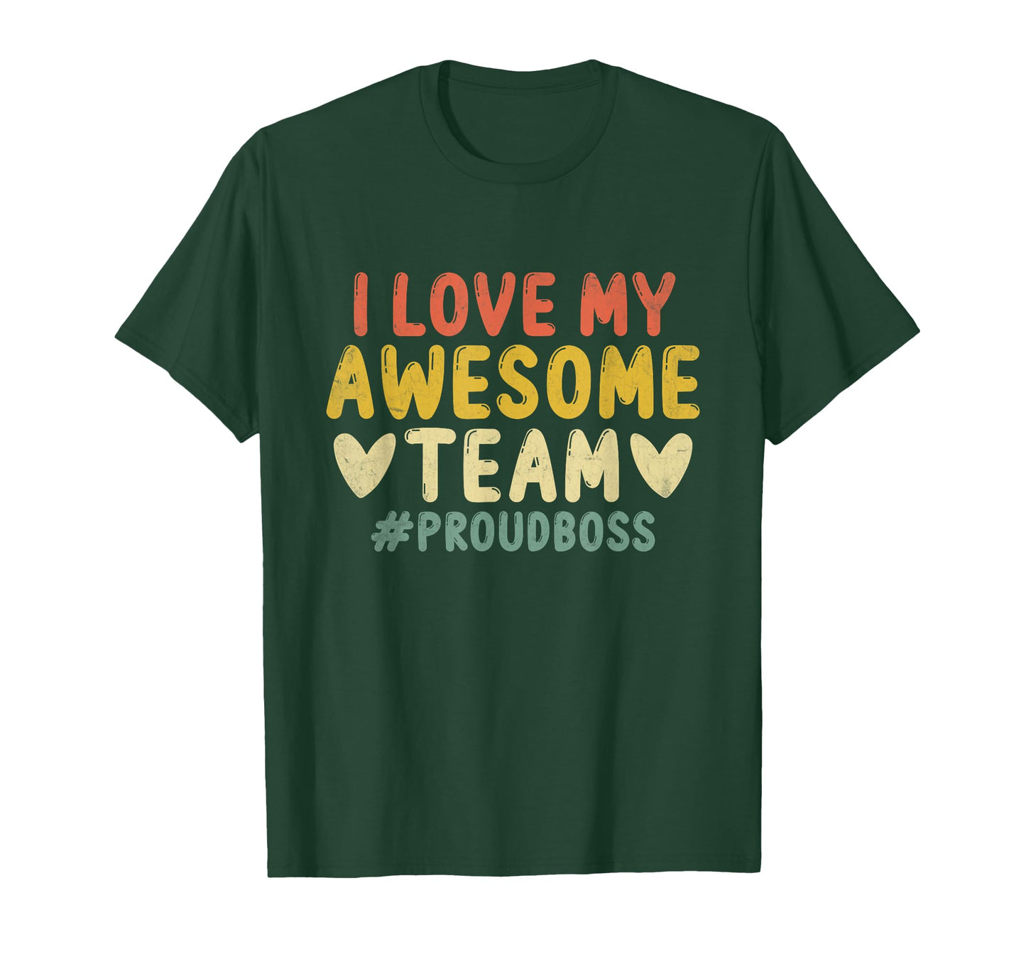 I Love My Awesome Team Proud Boss Employee Appreciation T-Shirt