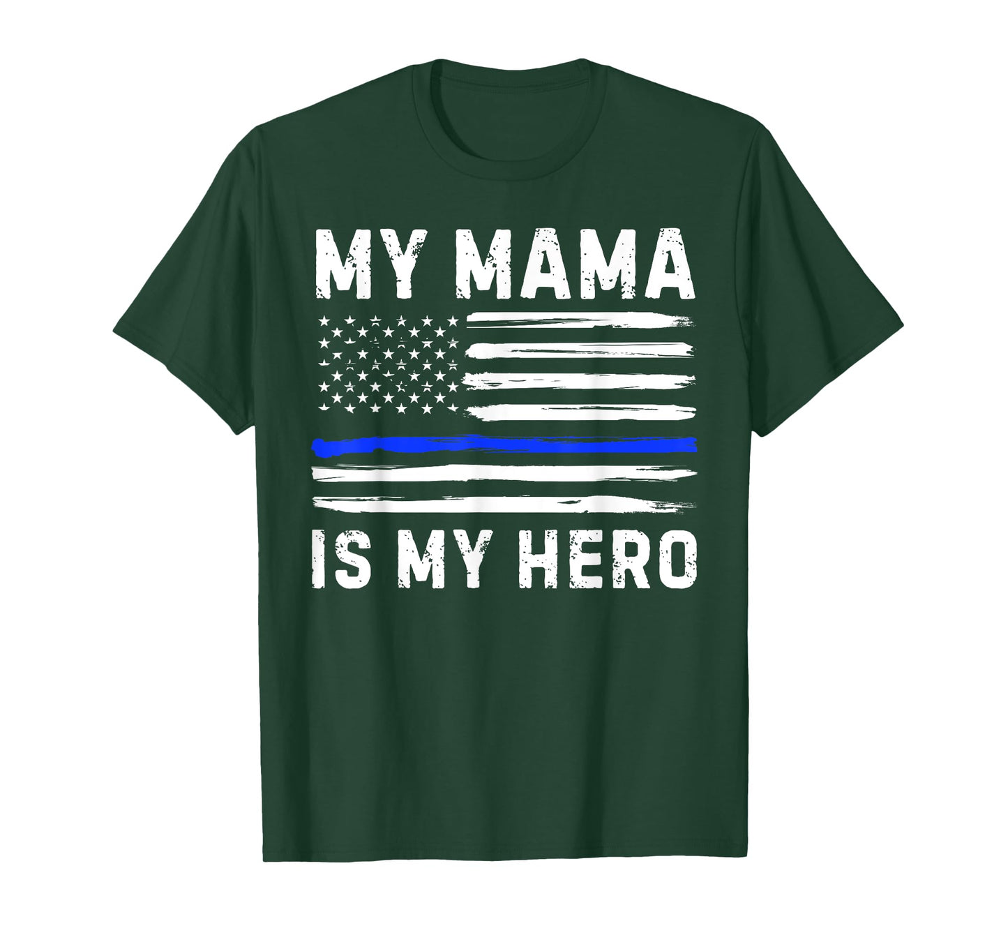 My Mama Is My Hero Police Officer Blue Line American Flag T-Shirt