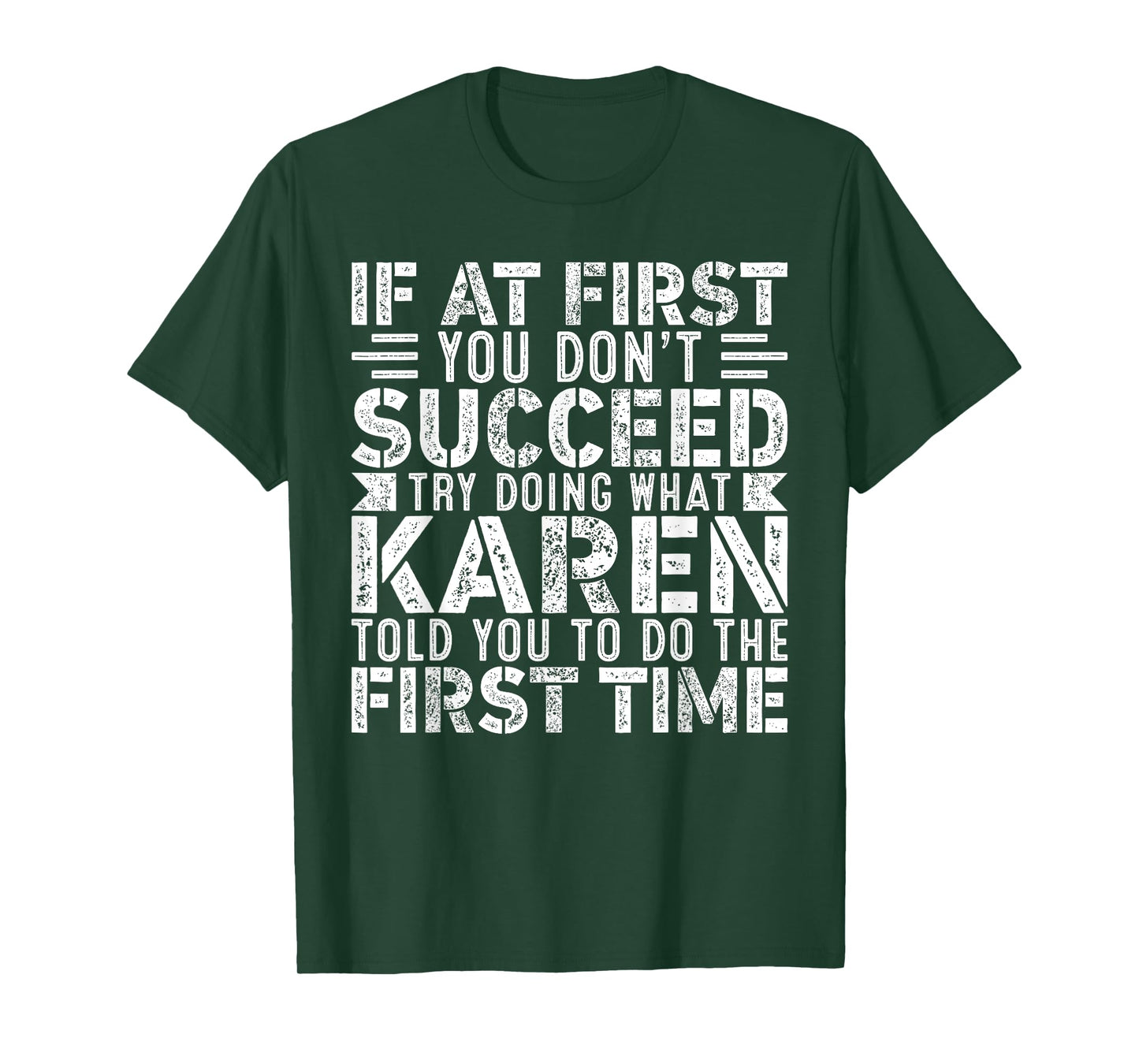 If At First You Don't Succeed Try Doing What Funny Karen T-Shirt