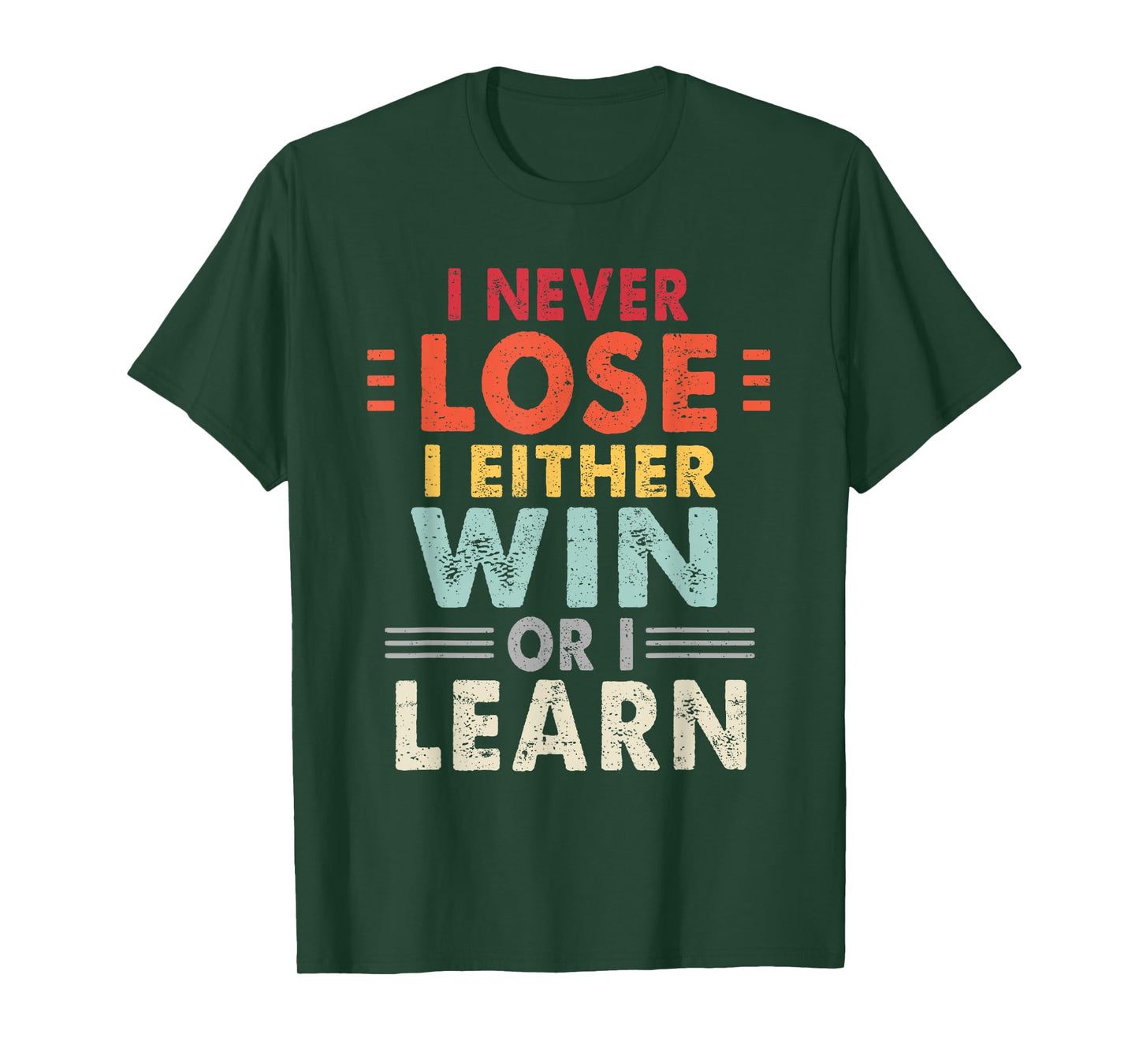 I Never Lose I Either Win Or I Learn Motivational Quote T-Shirt