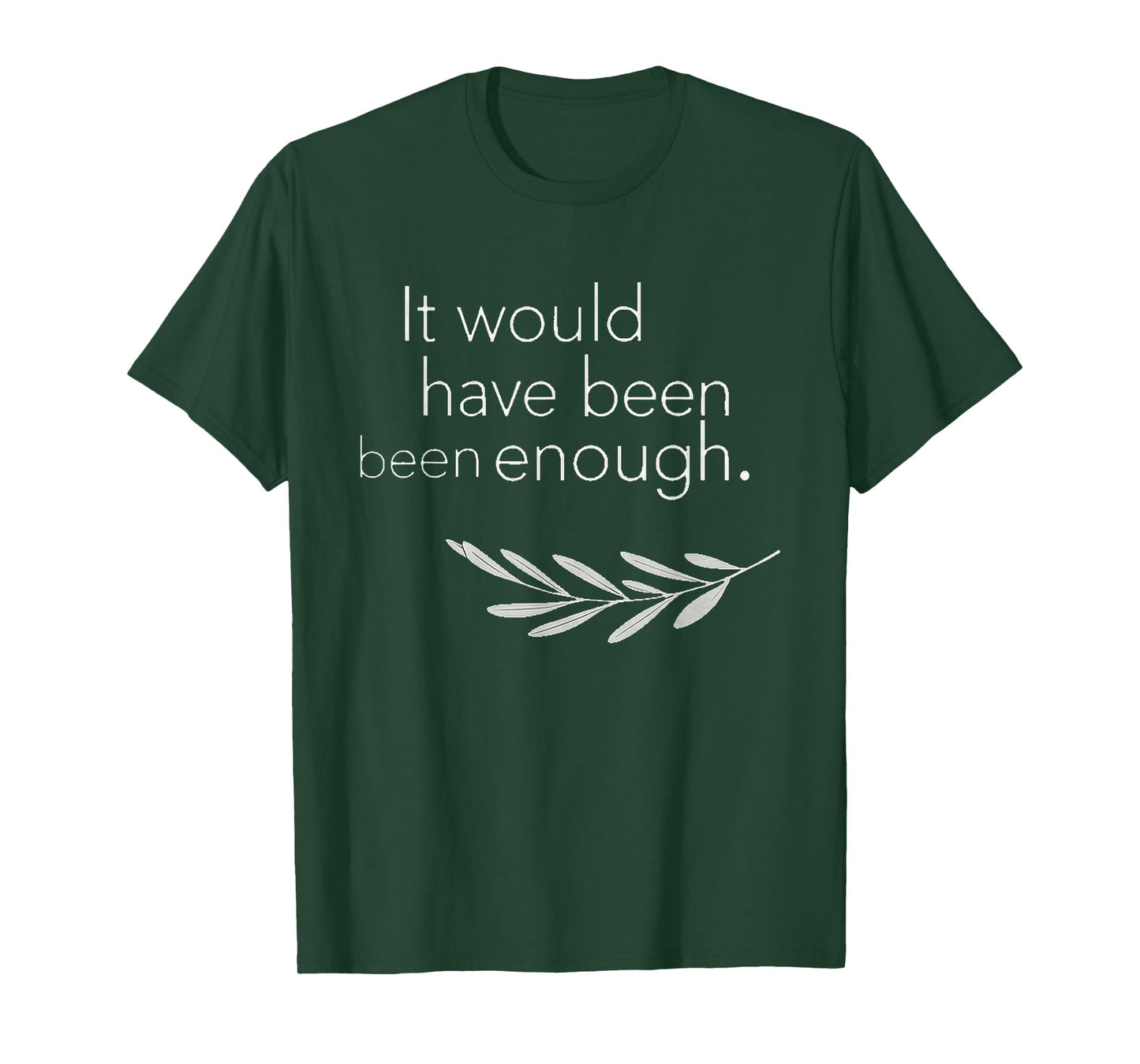 Cute It Would Have Been Enough Chosen People Funny Christian T-Shirt