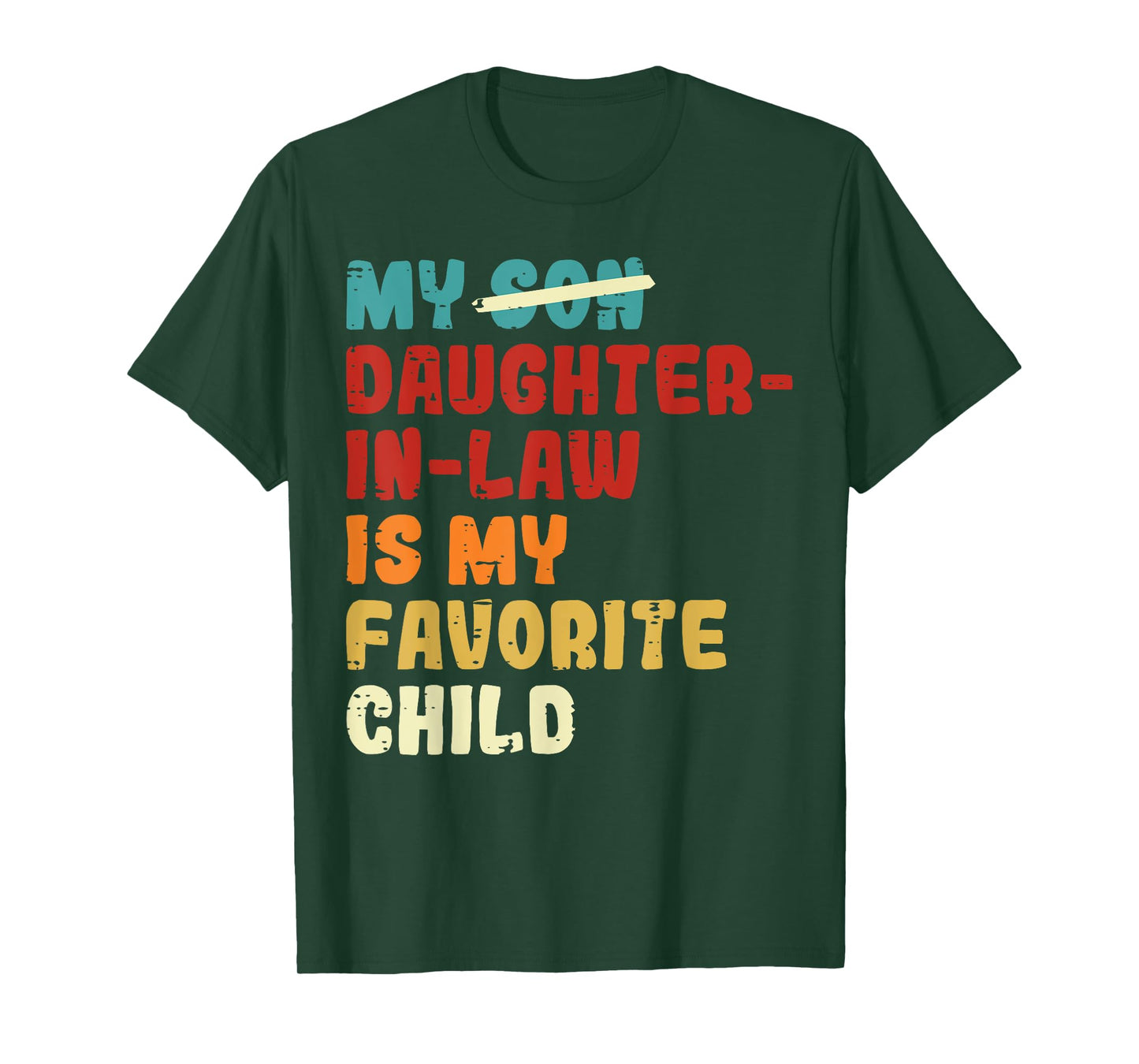 Son Daughter In Law Is My Favorite Child Fathers Day Dad Men T-Shirt