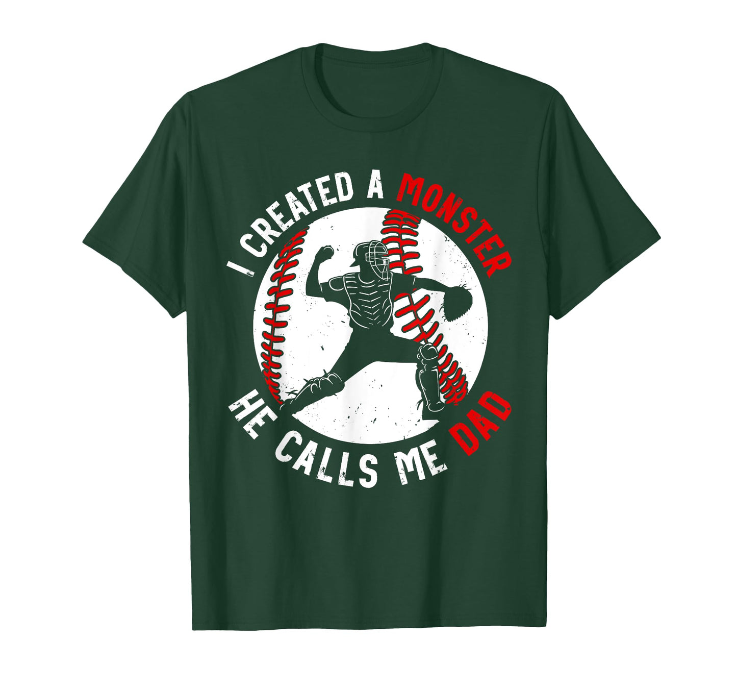 Funny Joke Monster Proud He Calls Me Dad Catcher Baseball T-Shirt