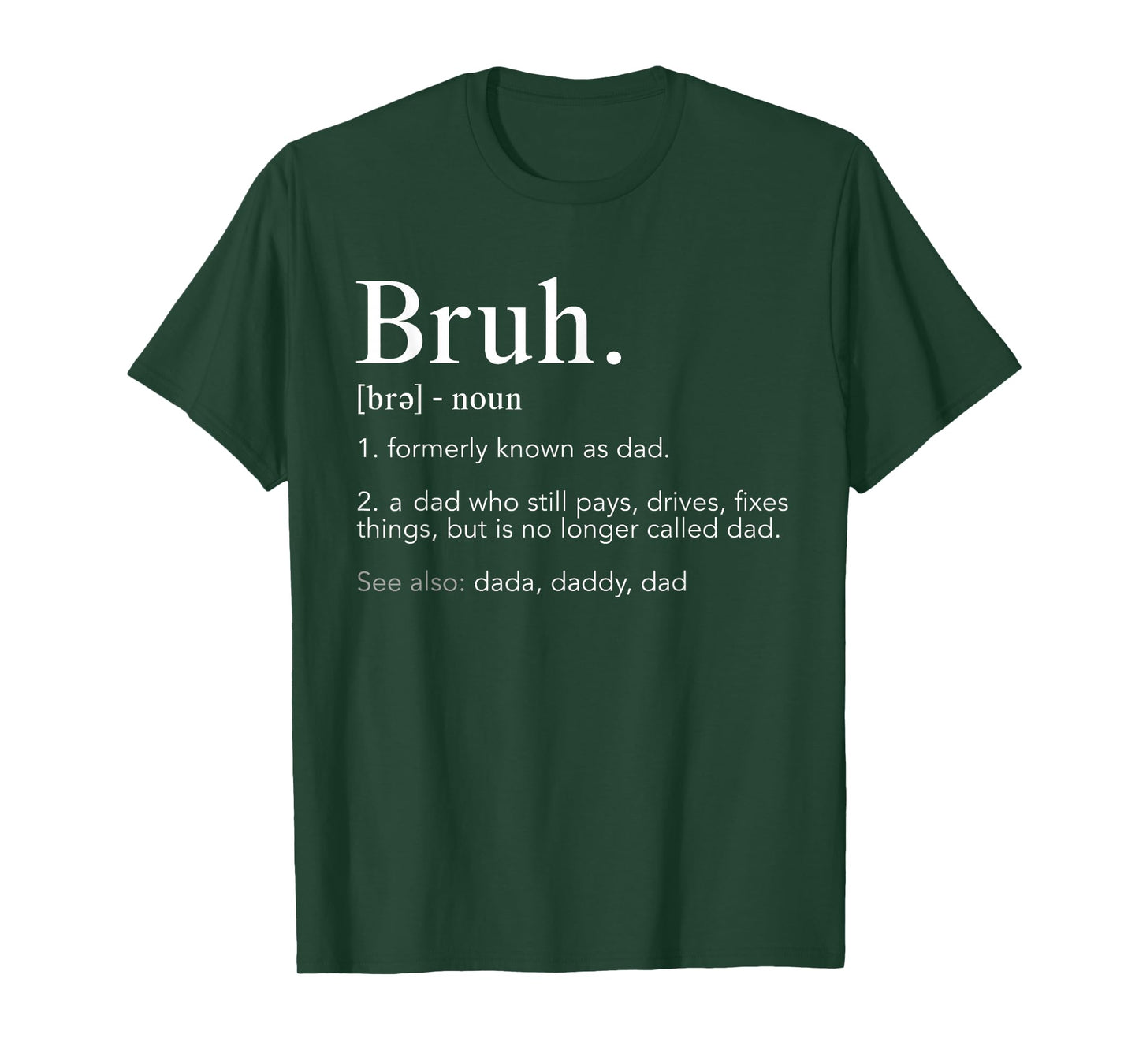 Bruh formerly known as dad for fathers day T-Shirt