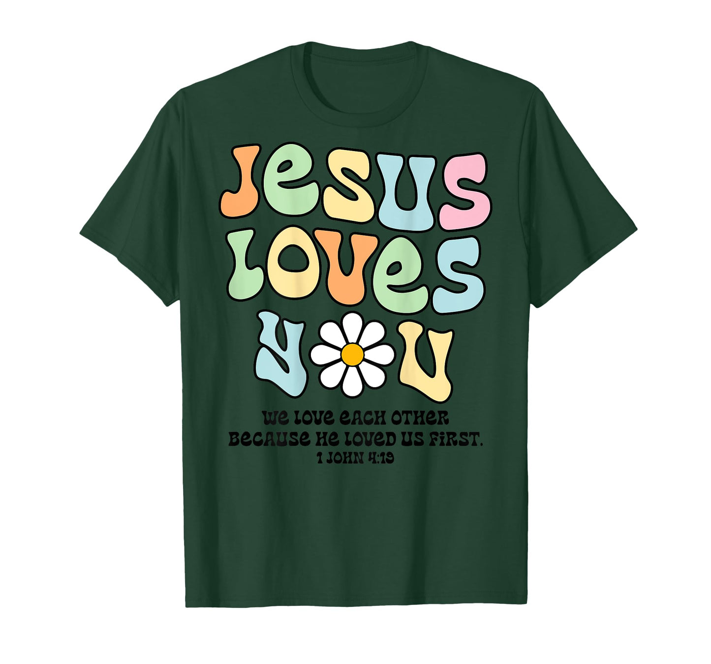 Jesus Loves You We Love Each Other (On Back) T-Shirt