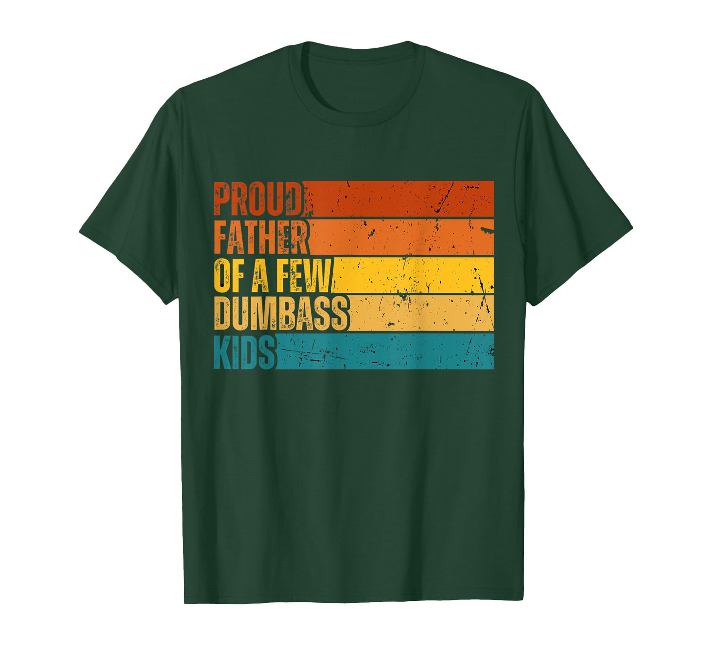 Vintage Father's Day Gift Proud Father Of A Few Dumbass Kids T-Shirt
