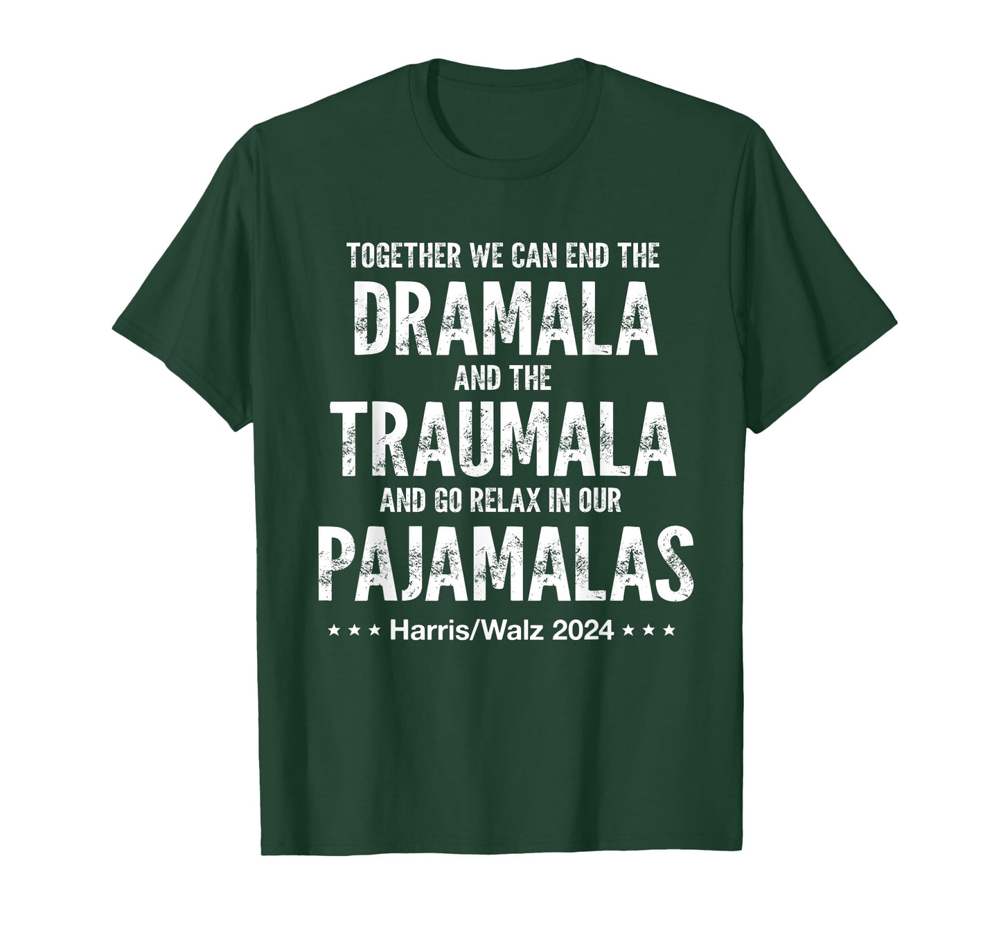 Together We Can End The Dramala And The Traumala Harris Walz T-Shirt