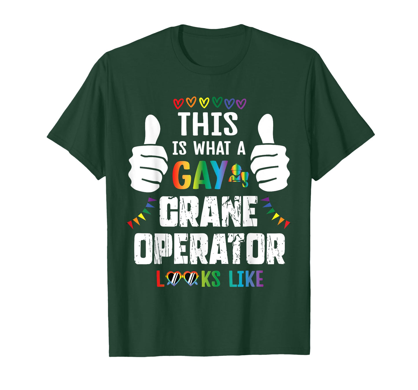 LGBT Glasses This Is What A Gay Crane Operator Looks Like T-Shirt