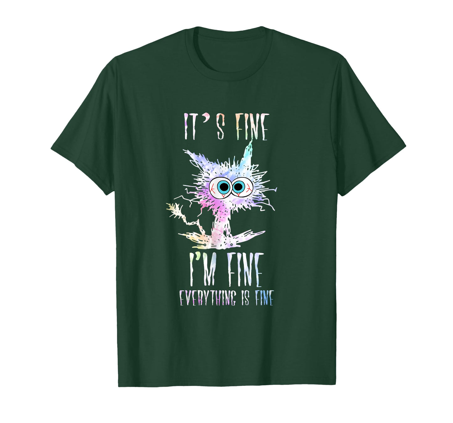 I'm Fine It's Fine Everything Is Fine Shirt Tie Dye Cat T-Shirt for Men Women
