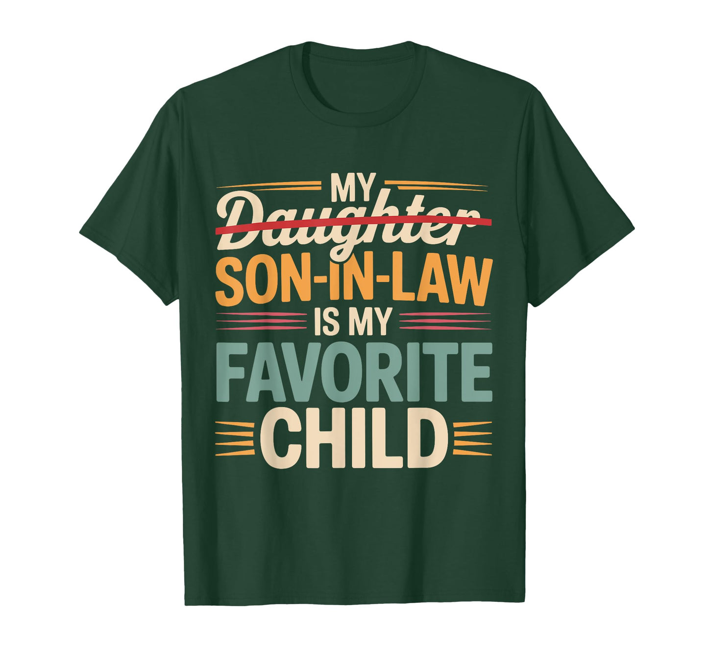 My Son In Law Is My Favorite Child Funny Fathers day Mens T-Shirt