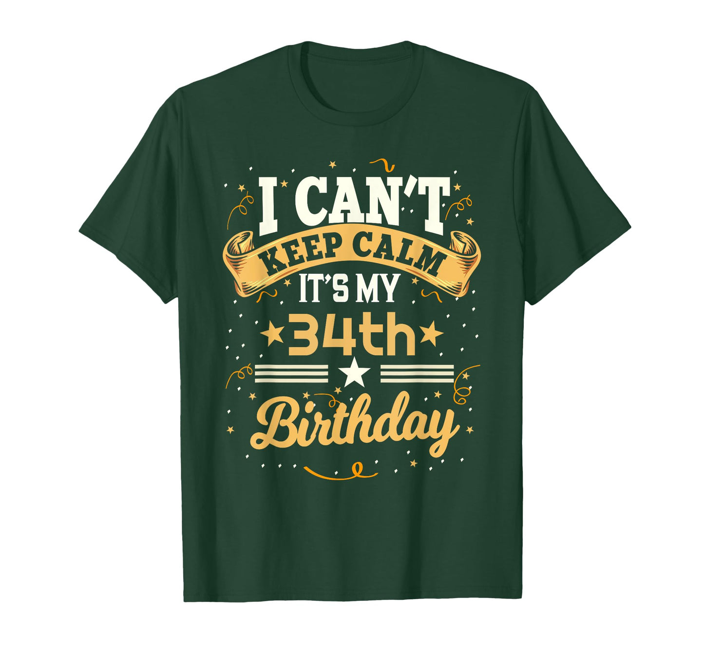 34 Year Old shirt I Can't Keep Calm It's My 34th Birthday T-Shirt