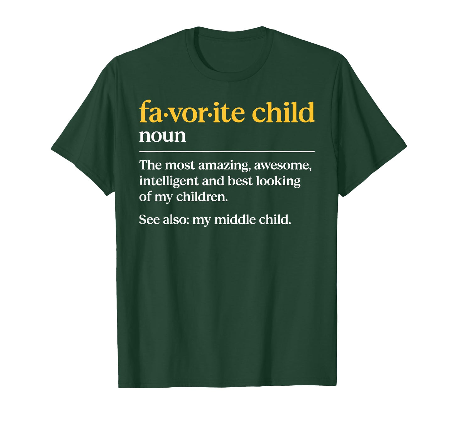 Favorite Child Definition Funny Mom and Dad Middle Child T-Shirt