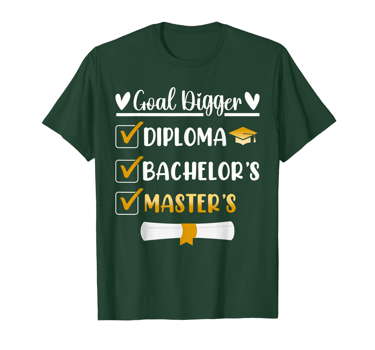 Goal Digger Master's Degree Graduation Diploma Bachelors T-Shirt