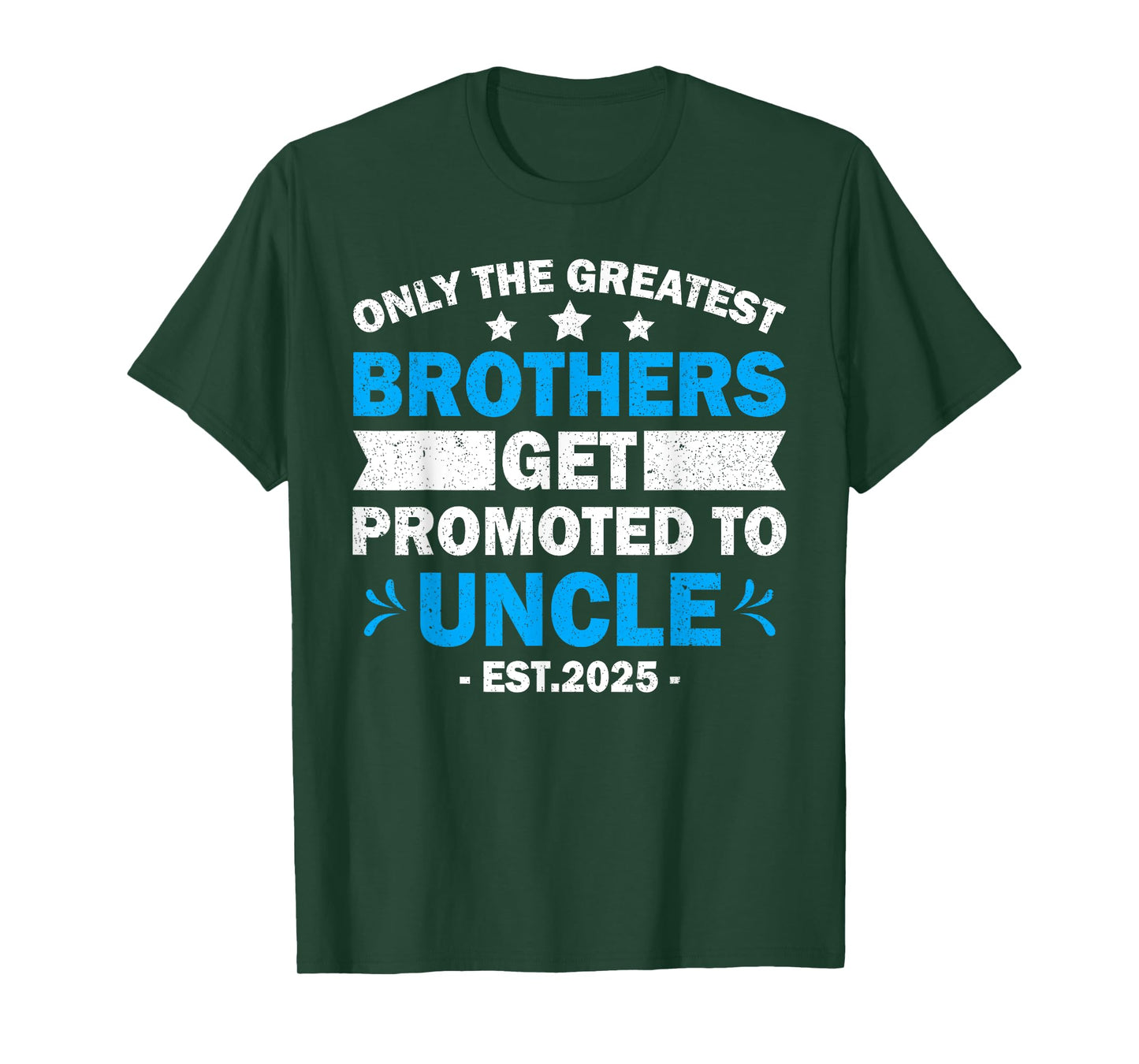Greatest Brothers Get Promoted To Uncle Est.2025 Fathers Day T-Shirt