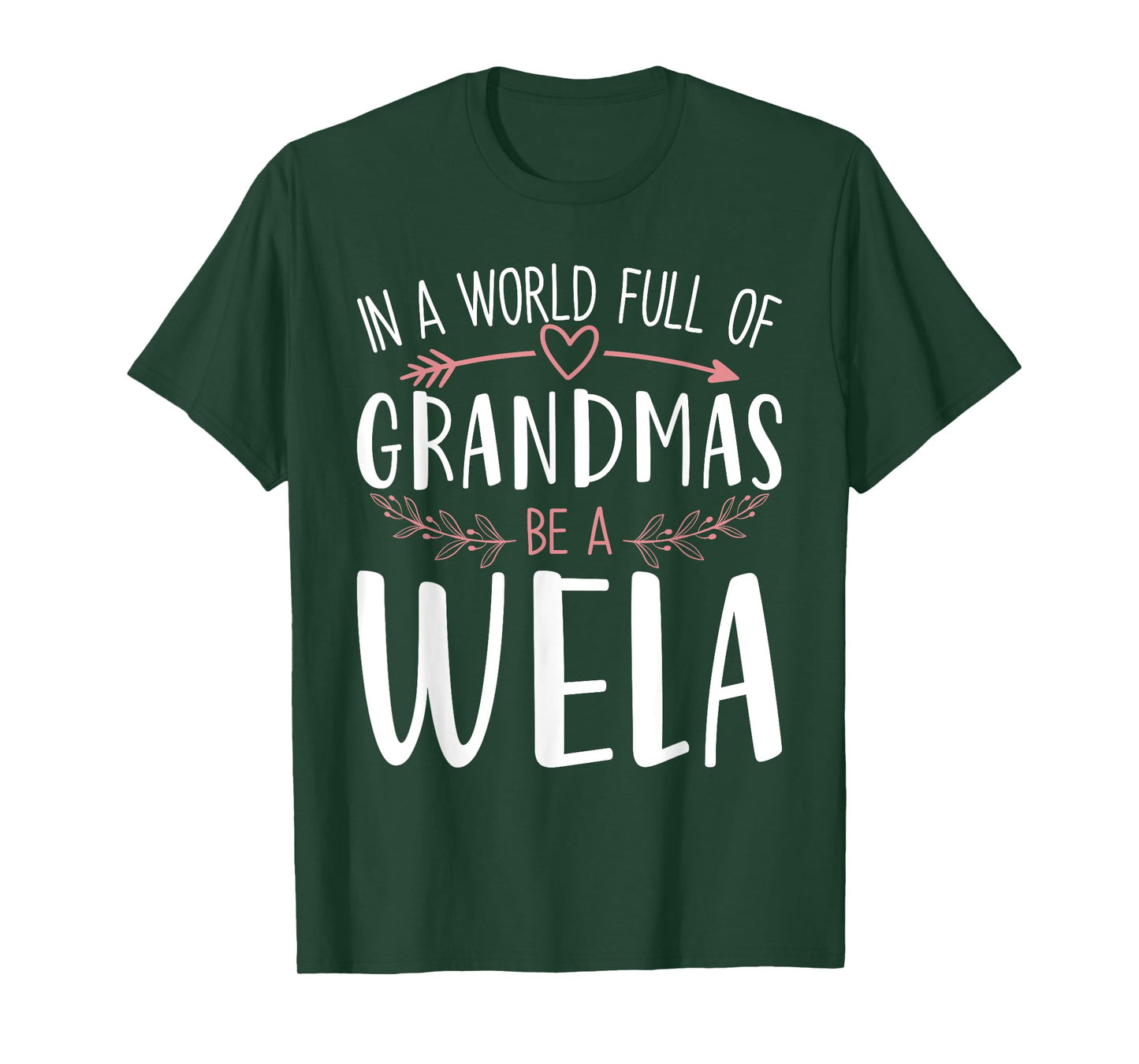 In a World Full of Grandmas Be a Wela Womens Mothers Day T-Shirt