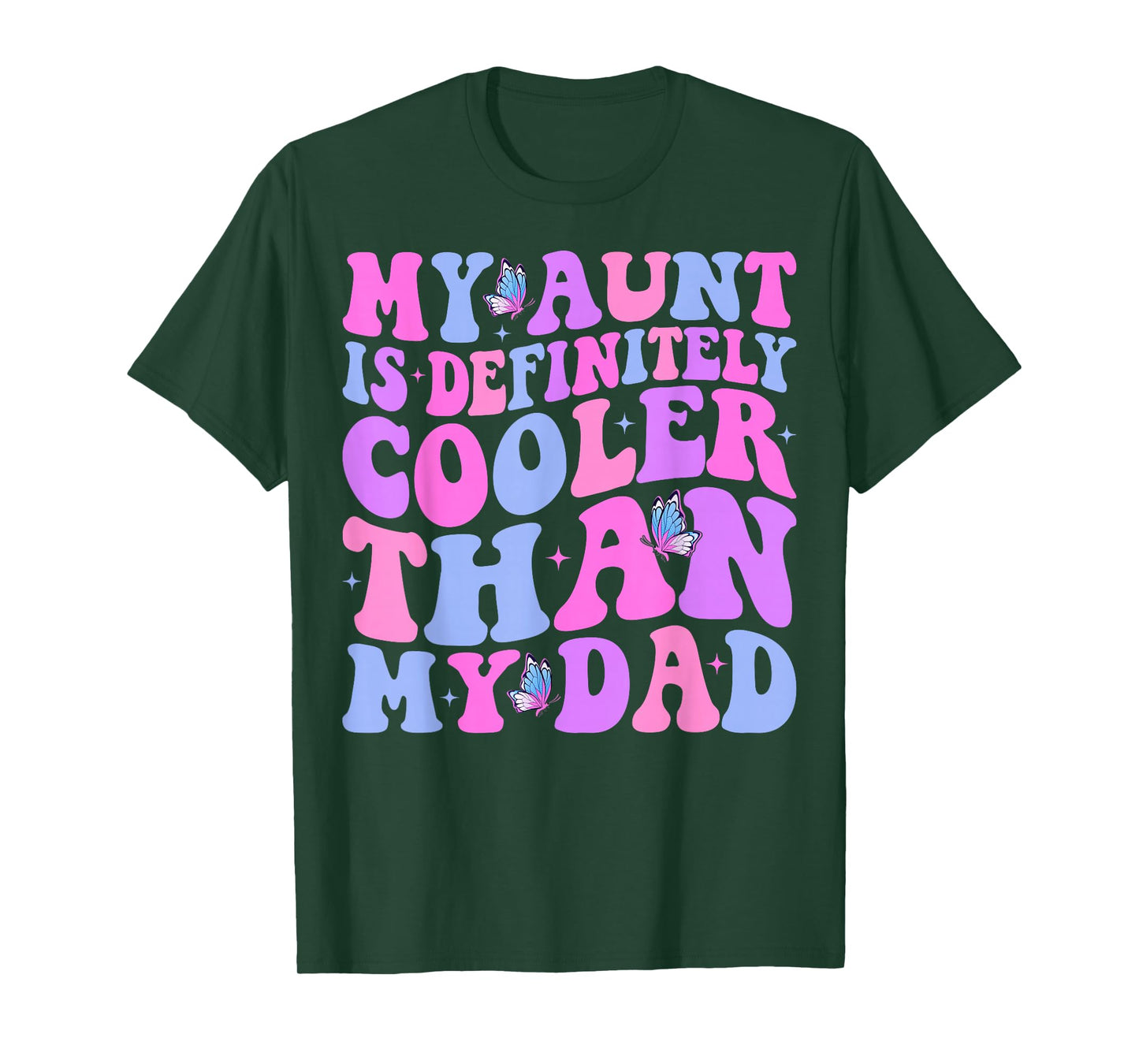 My Aunt is Definitely Cooler Than My Dad Auntie Niece Nephew T-Shirt