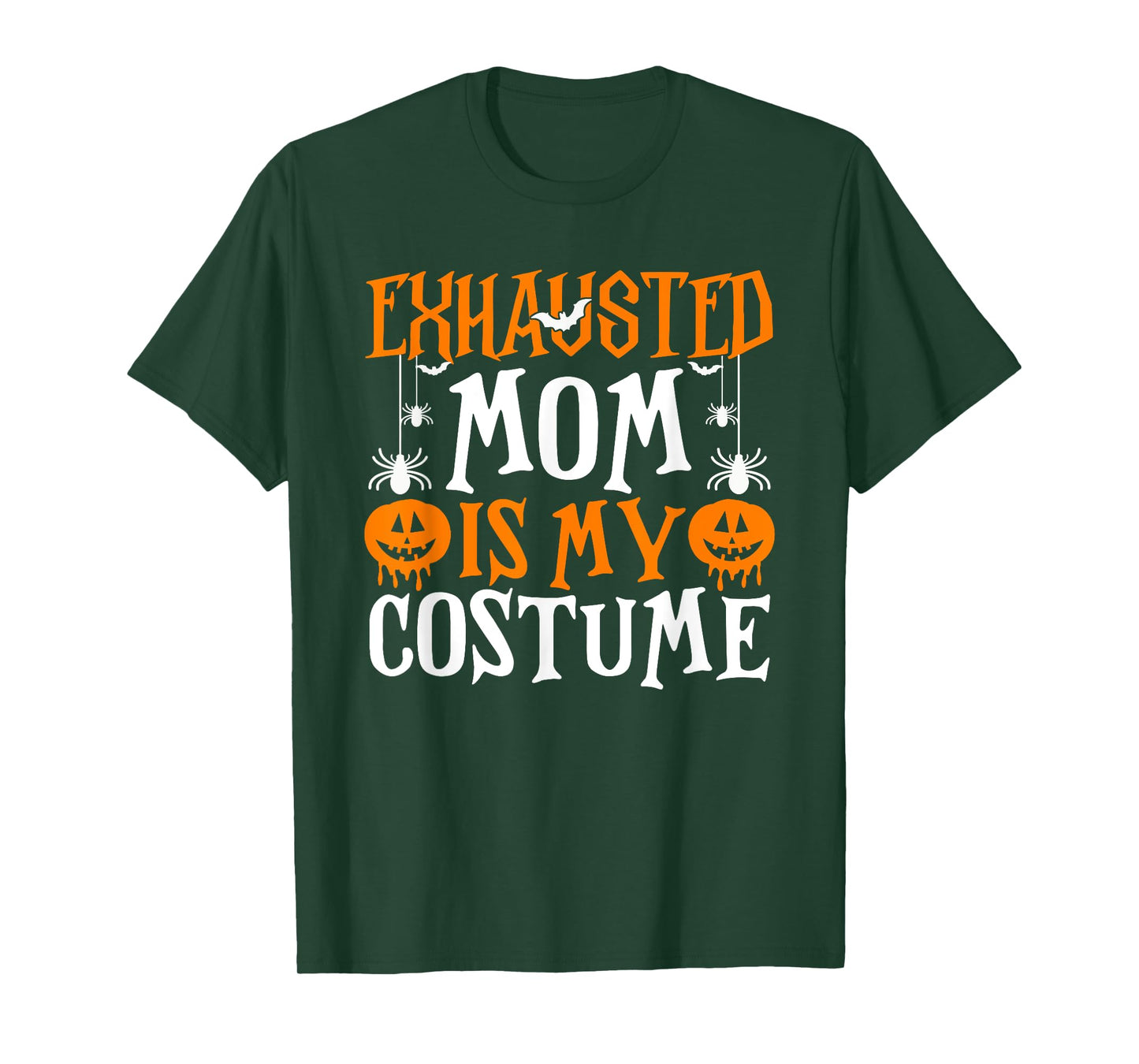 Exhausted Mom Is My Costume Shirt Funny Mama Halloween T-Shirt