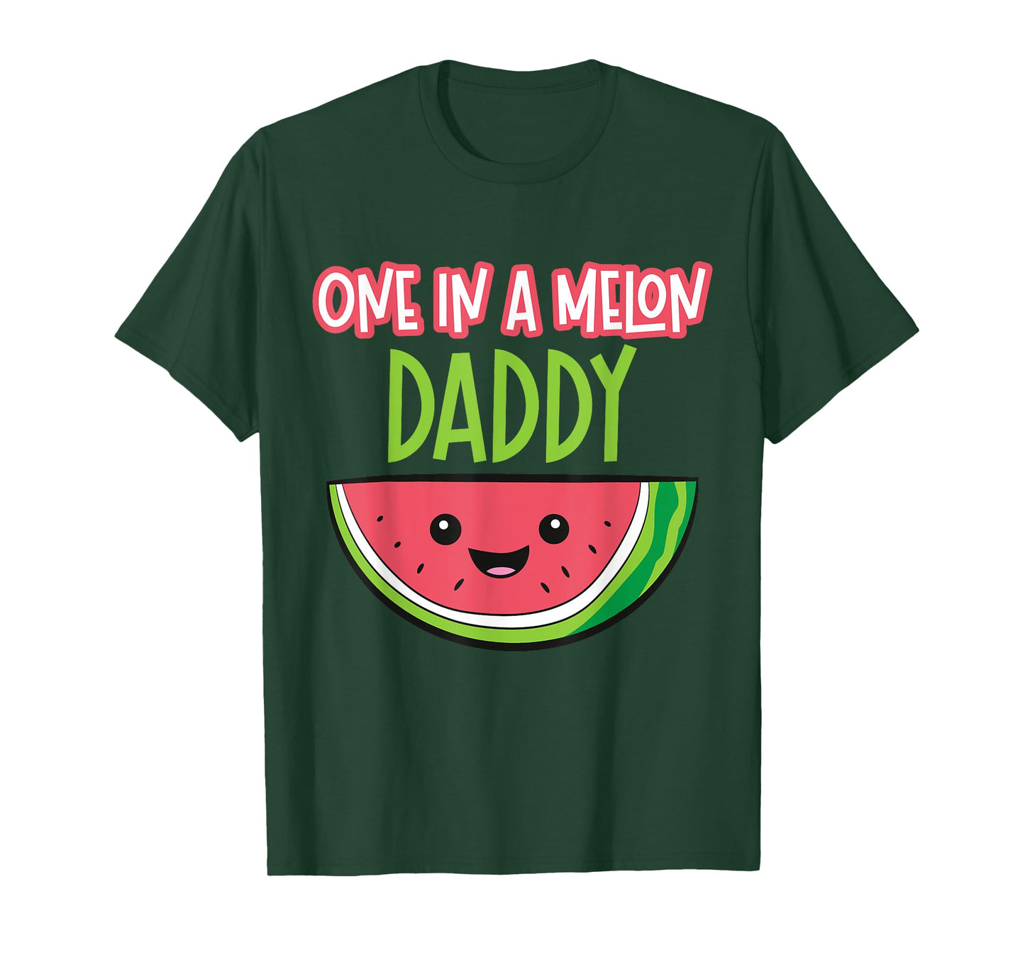 Watermelon Fruit - One In A Melon Daddy T-Shirt