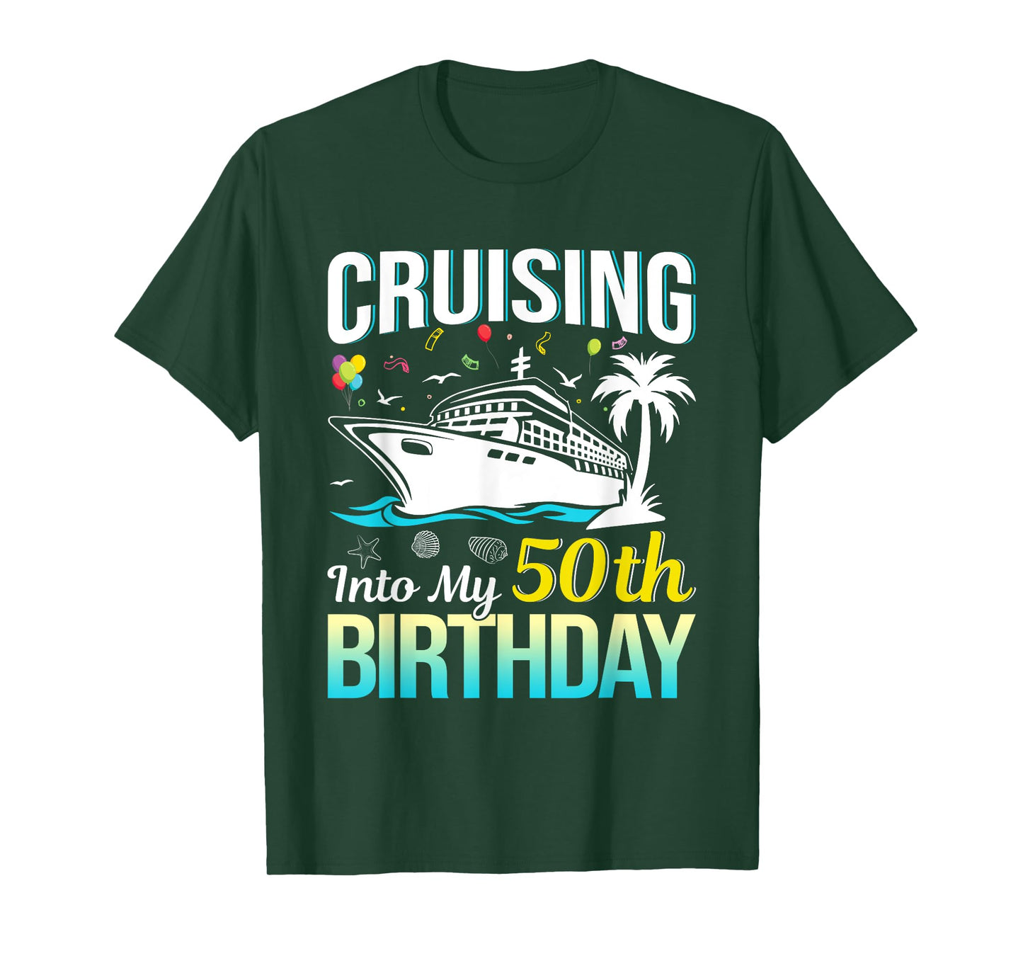 Cruising into my 50th Birthday 50 Year Old Birthday Cruise T-Shirt