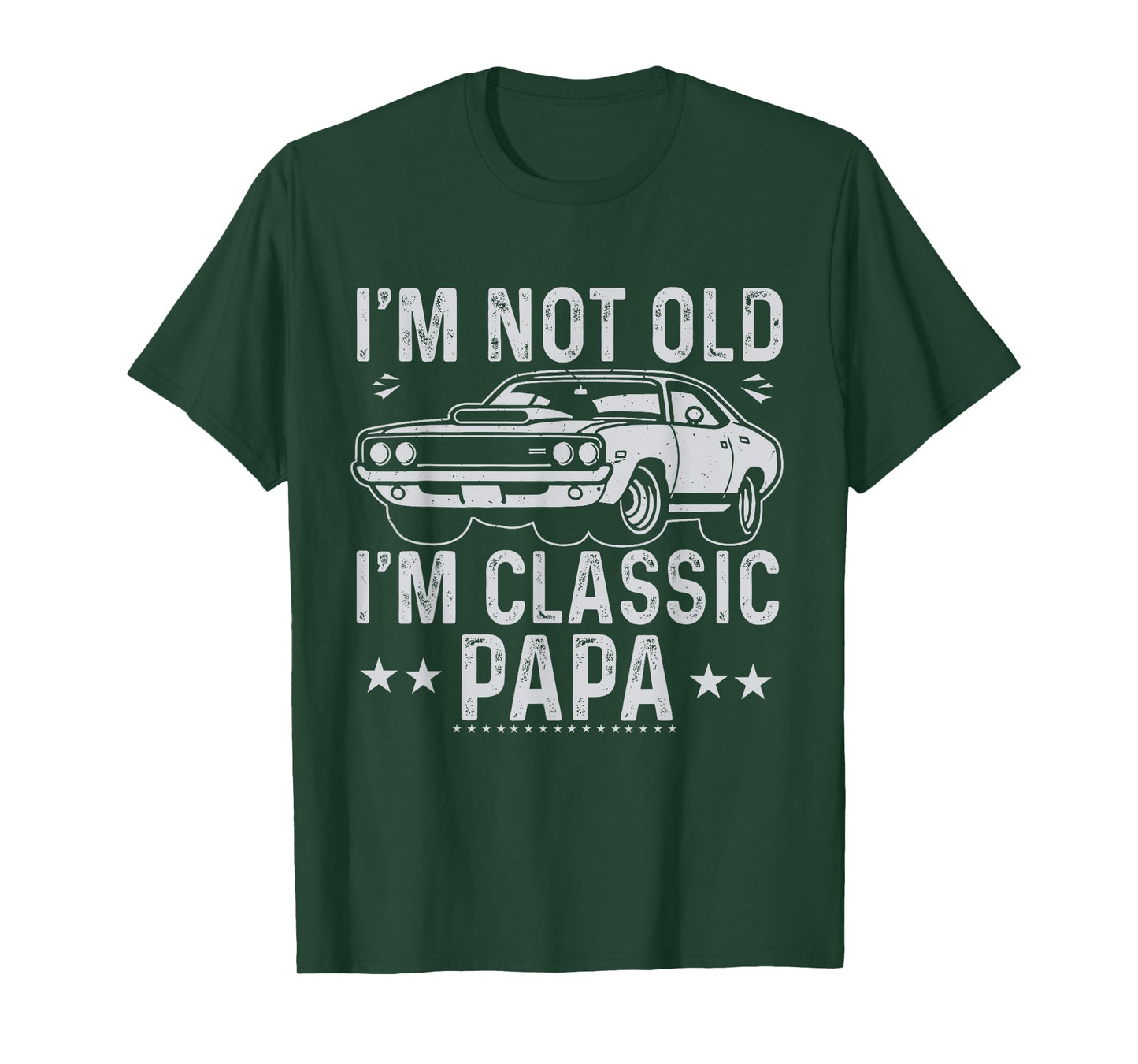 I'm Not Old I'm Classic Papa Father's Day Vintage Car Dad Me T-Shirt