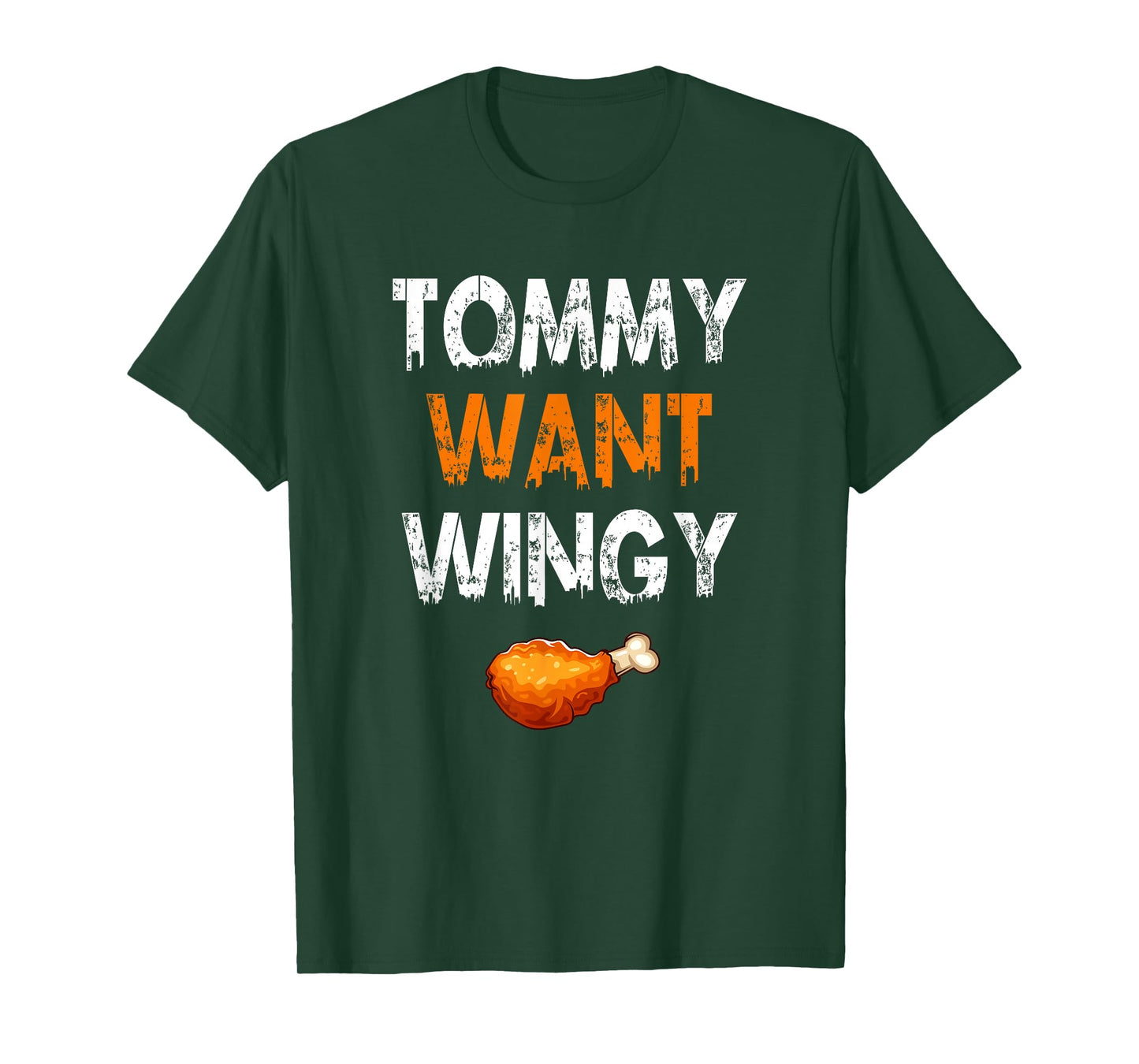 TOMMY WANT WINGY - Funny Chicken Wing T-Shirt