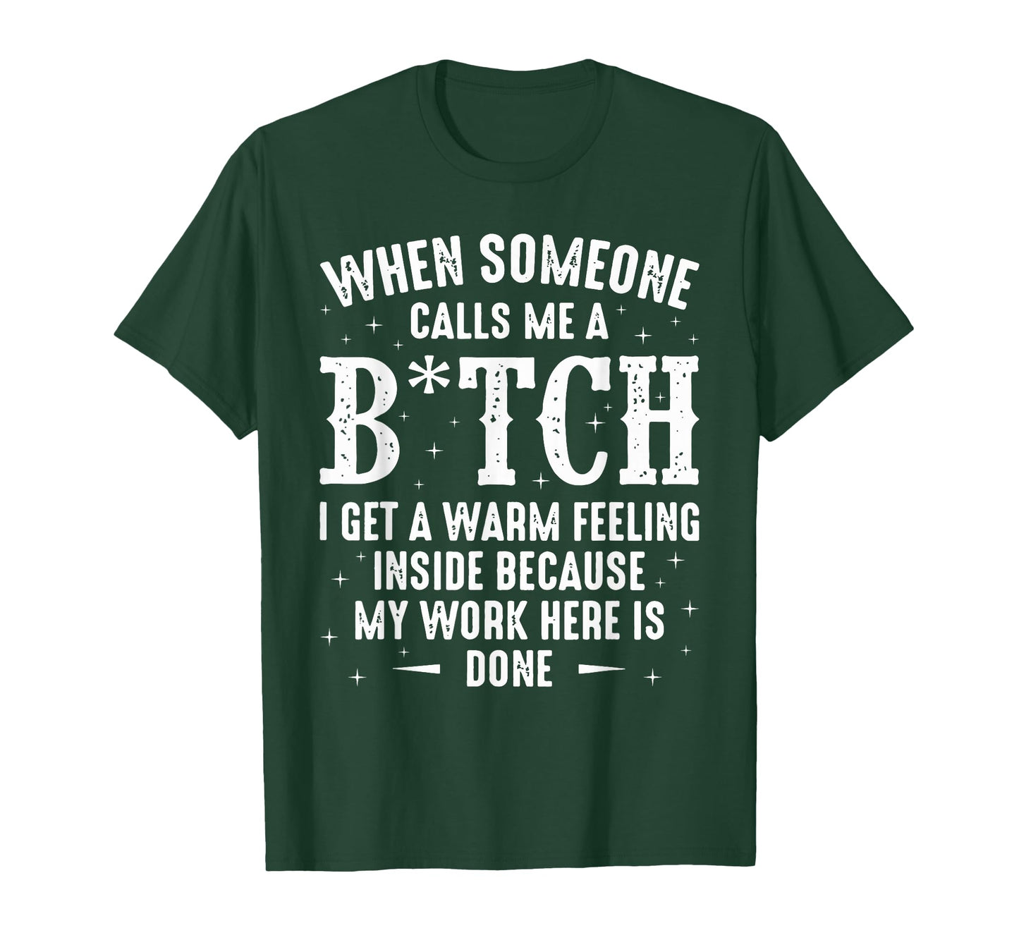 When Someone Calls Me A Bitch I Get A Warm Feeling Inside T-Shirt