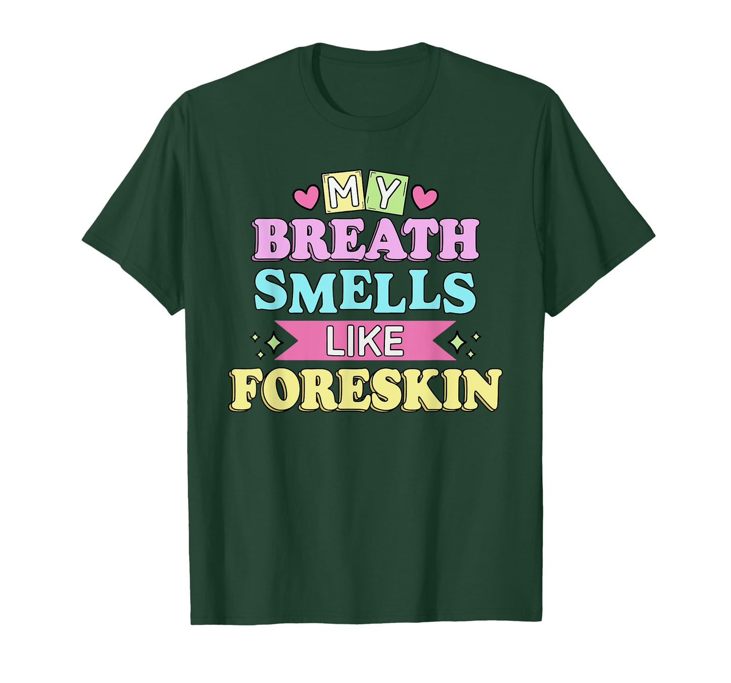 My Breath Smells Like Foreskin T-Shirt
