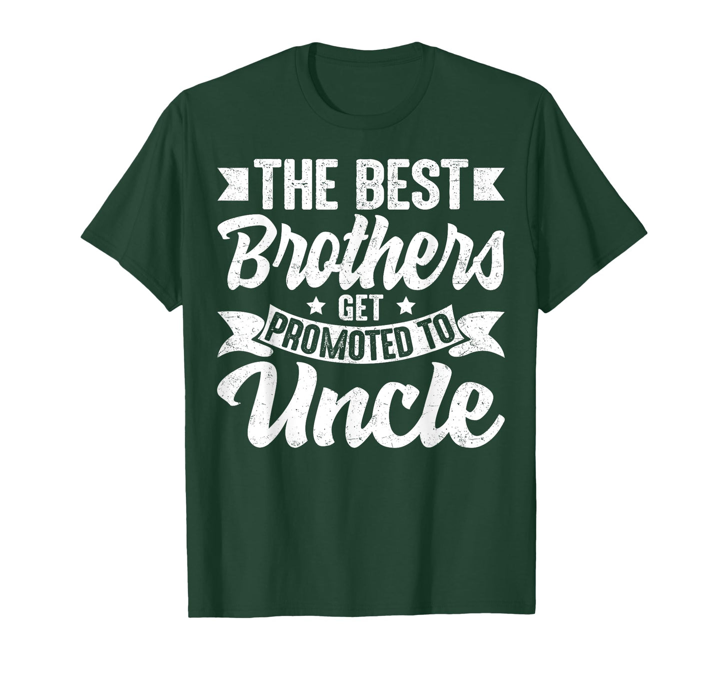 The Best Brothers Get Promoted to Uncle Family Sibling T-Shirt