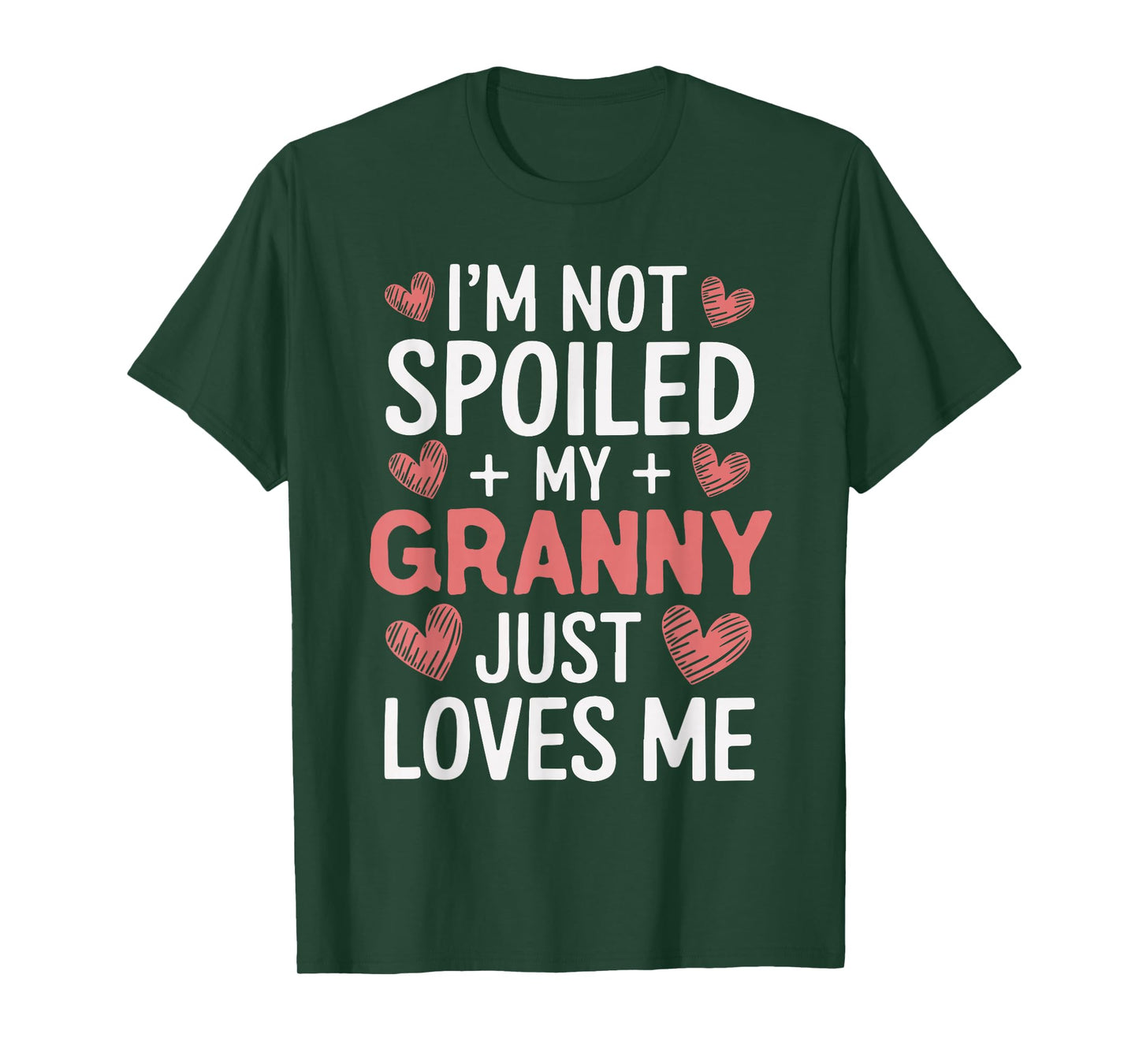 I'm Not Spoiled My Granny Just Loves Me Grandma Hearts T-Shirt
