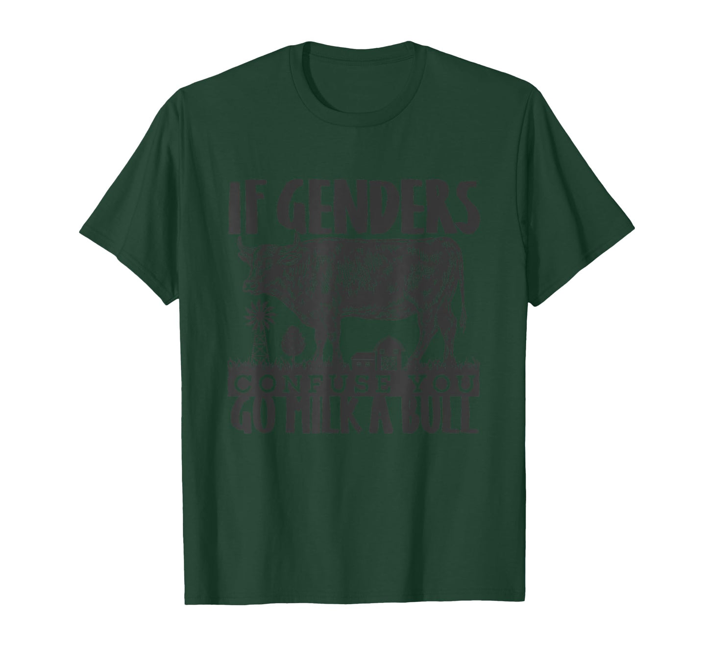 If Genders Confuse You Go Milk A Bull Funny Graphic Quote T-Shirt