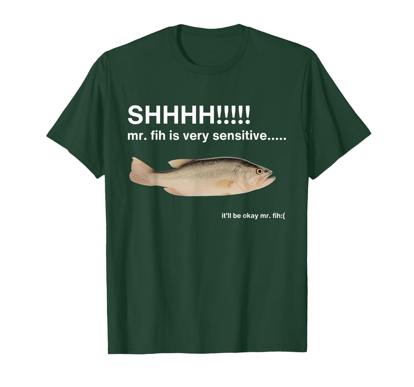 Shhh Mr Fih is Very Sensitive Funny Fish T-Shirt