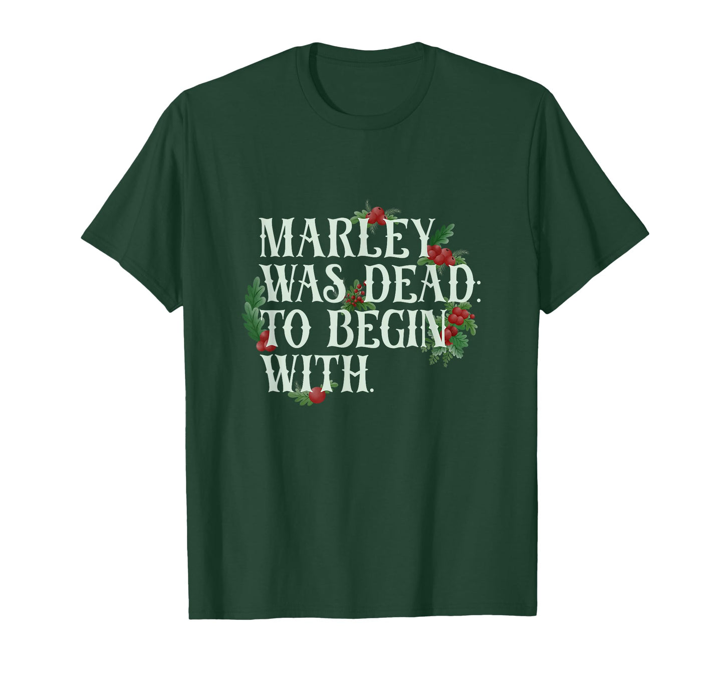 Marley Was Dead: To Begin With Funny Novelty Christmas T-Shirt
