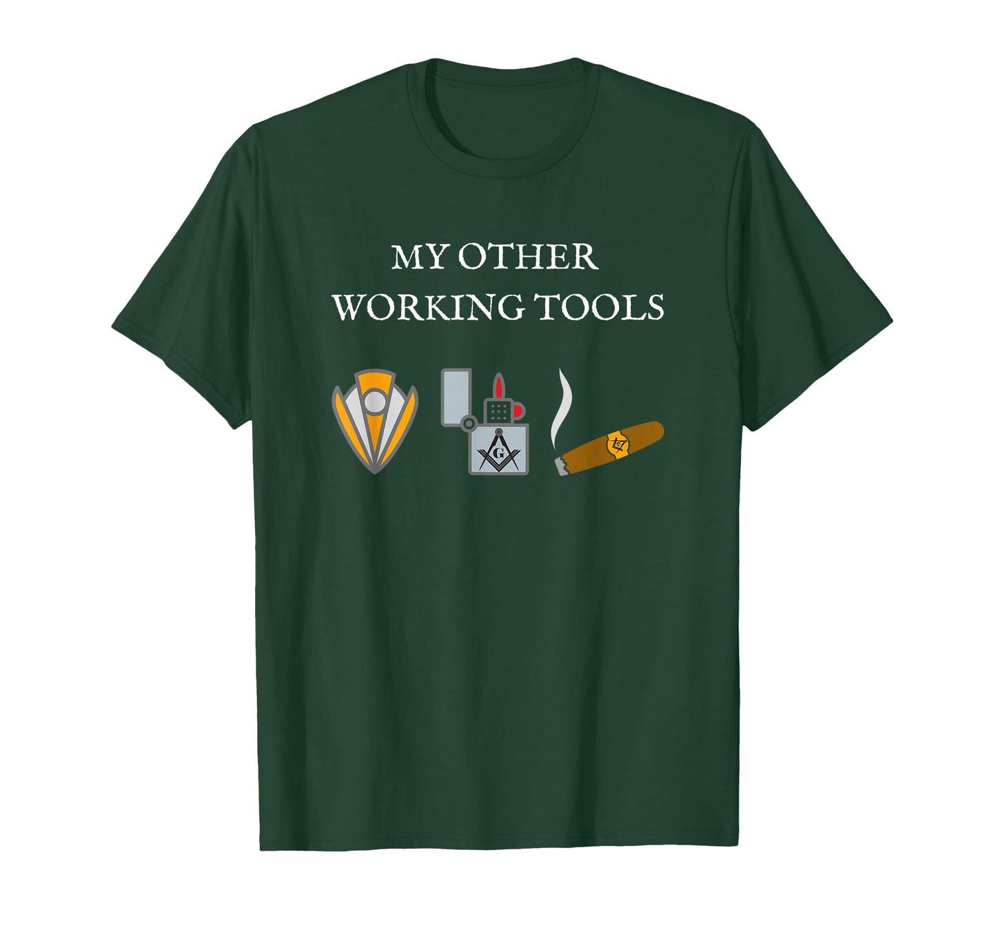 My Other Working Tools Masonic Cigar Smoking Mason Fun Gear T-Shirt