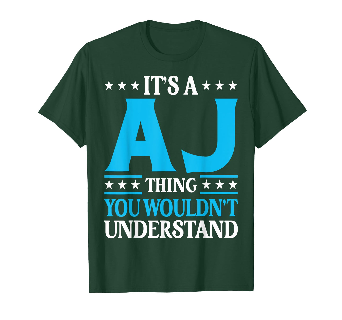 It's A Aj Thing Wouldn't Understand Personal Name Aj T-Shirt