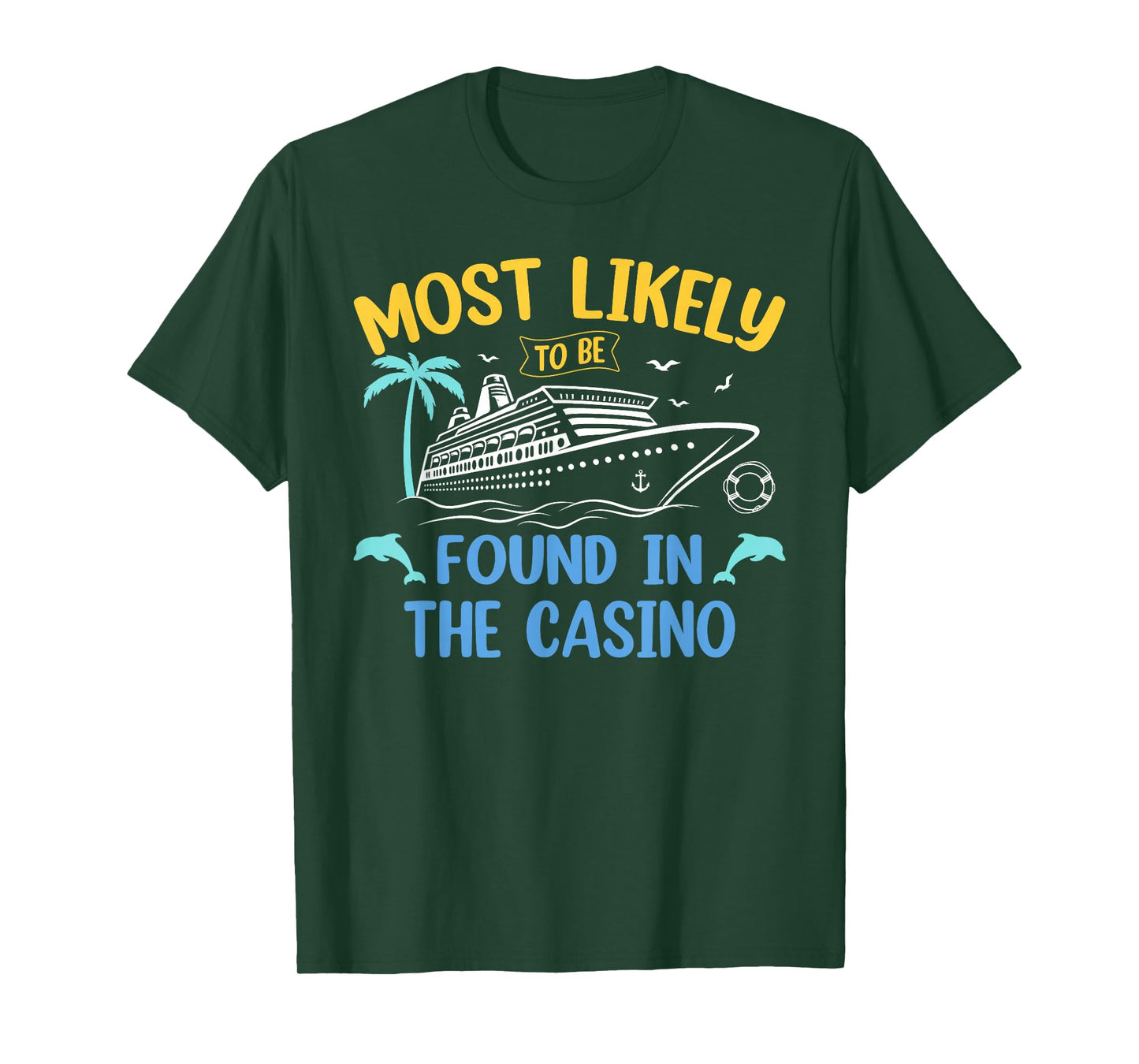 Most Likely Be Found In Casino Matching Family Cruise 2025 T-Shirt