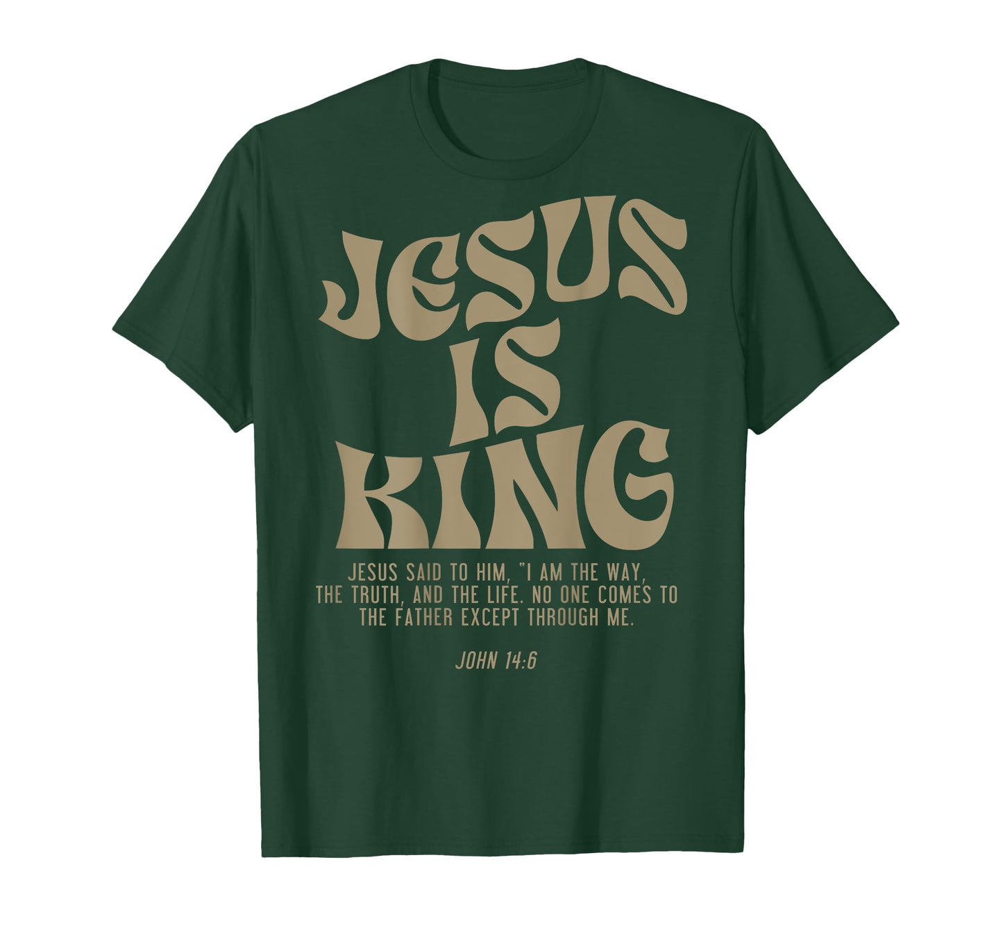 Jesus Is King Bible Verse John 14:6 Christian God (On Back) T-Shirt