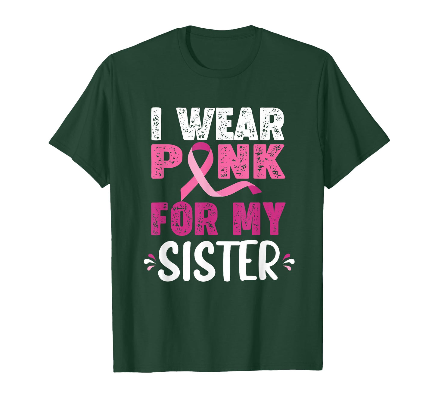 I Wear Pink for My Sister Breast Cancer Awareness Tee T-Shirt