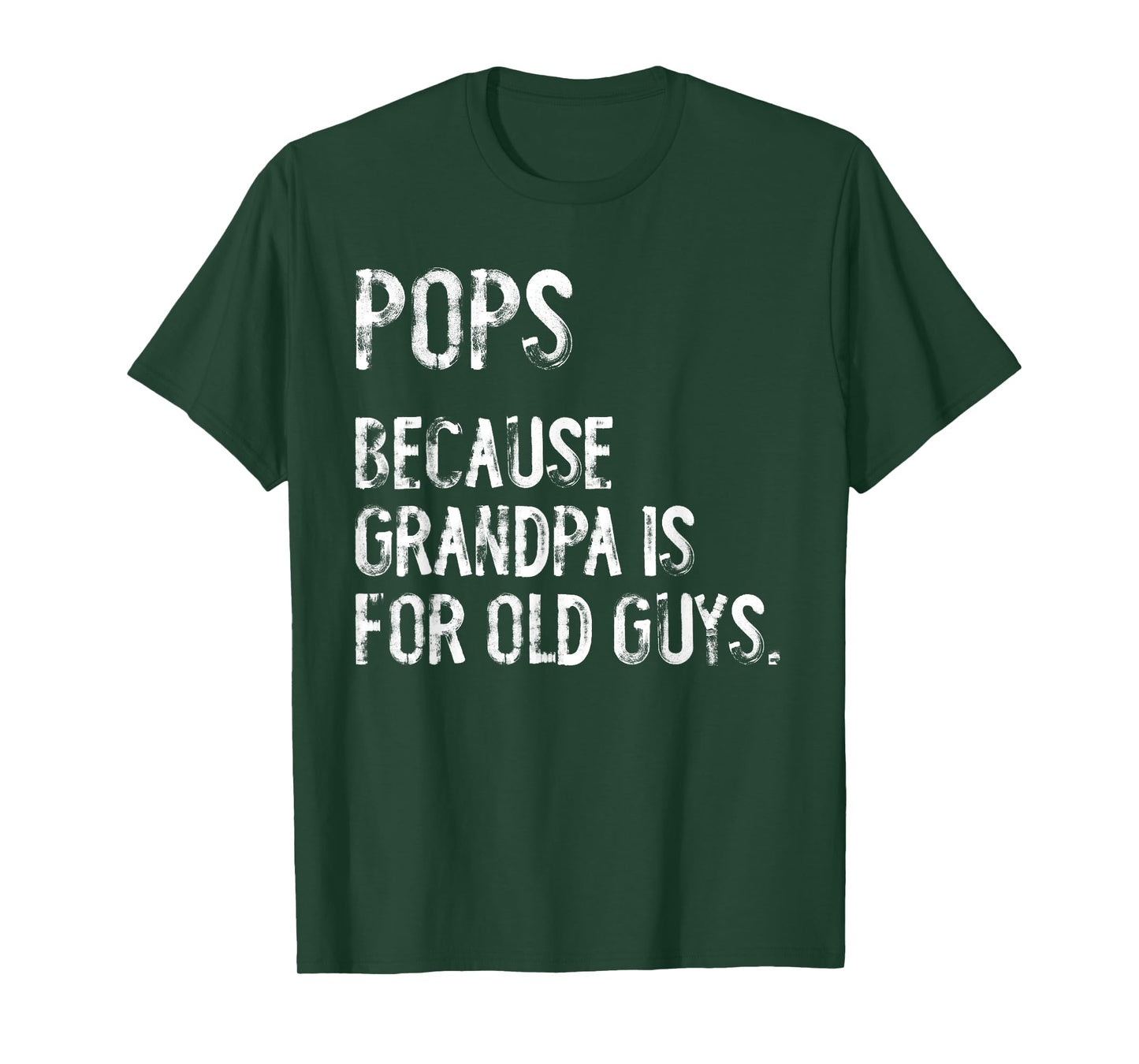 Pops Because Grandpa Is For Old Guys Grandfather Funny T-Shirt