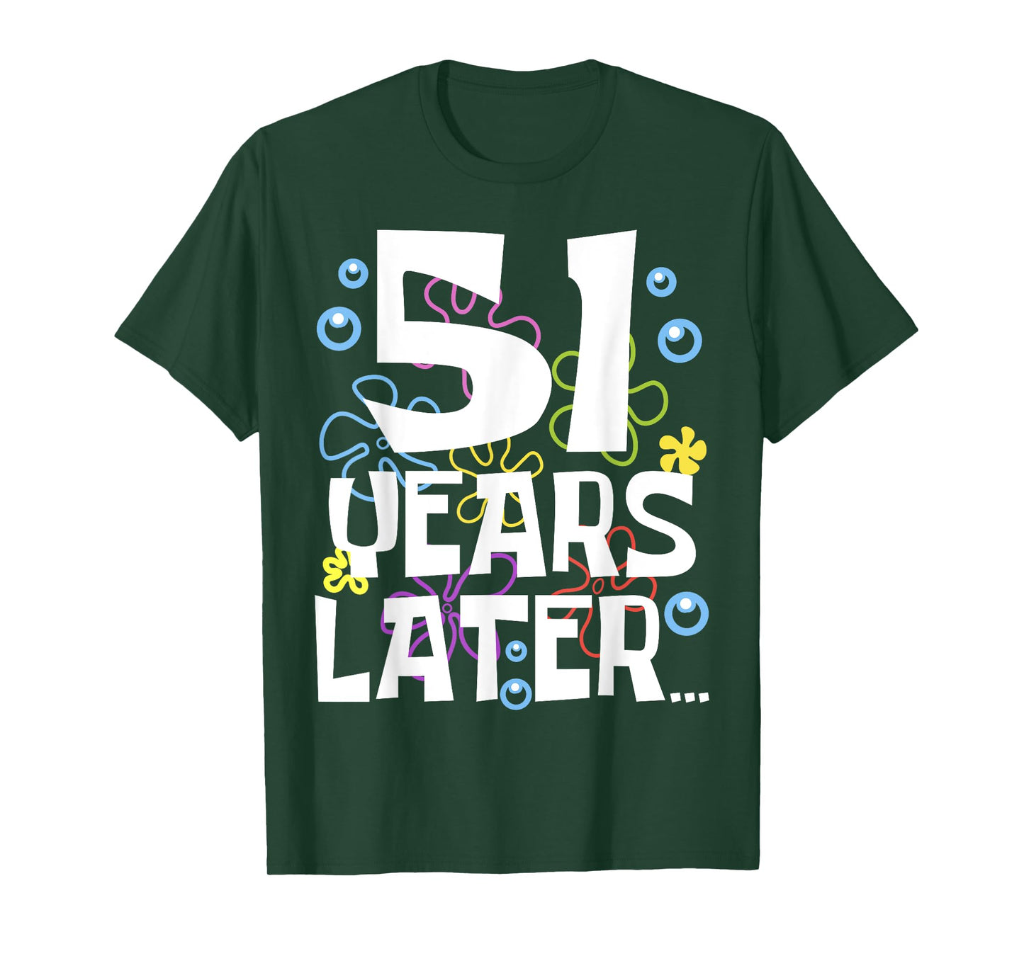 51 YEARS LATER 51 year Old Birthday Gifts Men Women Funny T-Shirt