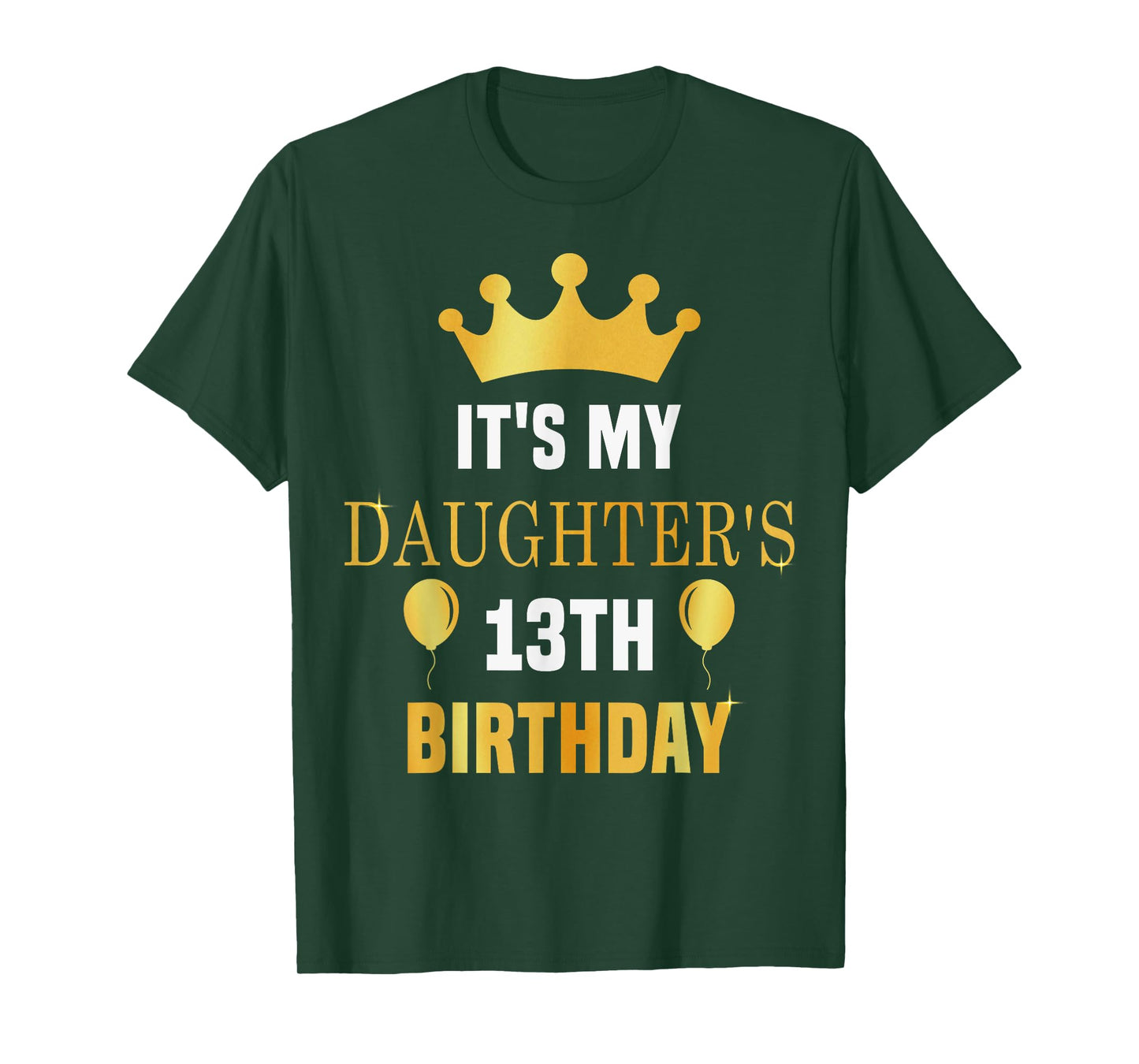 Its My Daughter's 13th Birthday 13 Years Old Golden Bday T-Shirt